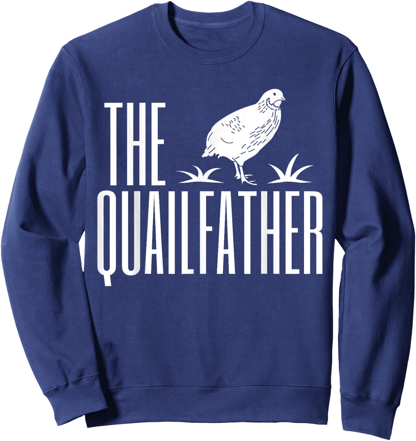 The Quailfather Dad Father's Day Quail Bird Sweatshirt - Sweatshirt | Navy