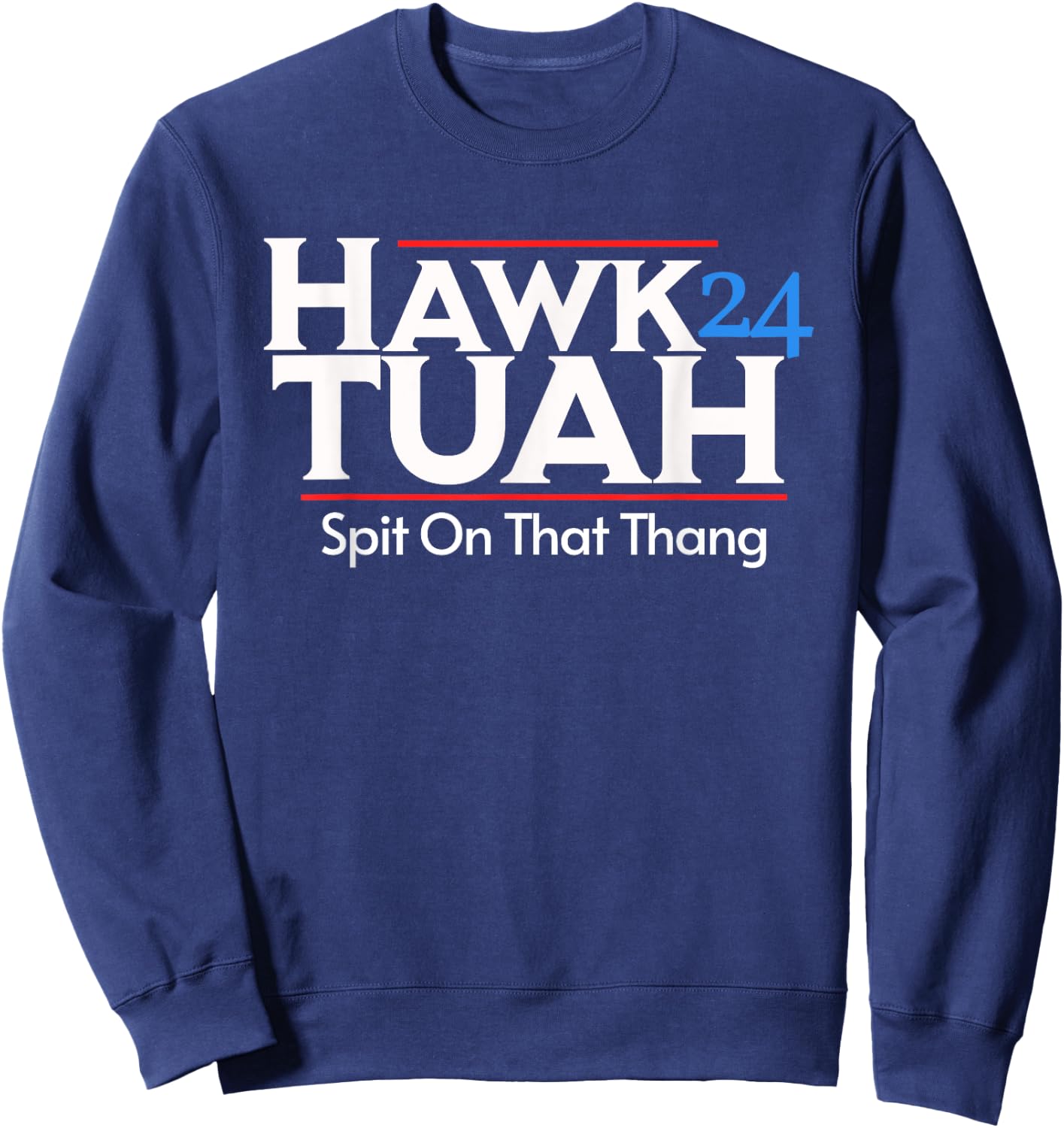 Hawk Tuah Spit On That Thang Sweatshirt - Sweatshirt | Navy