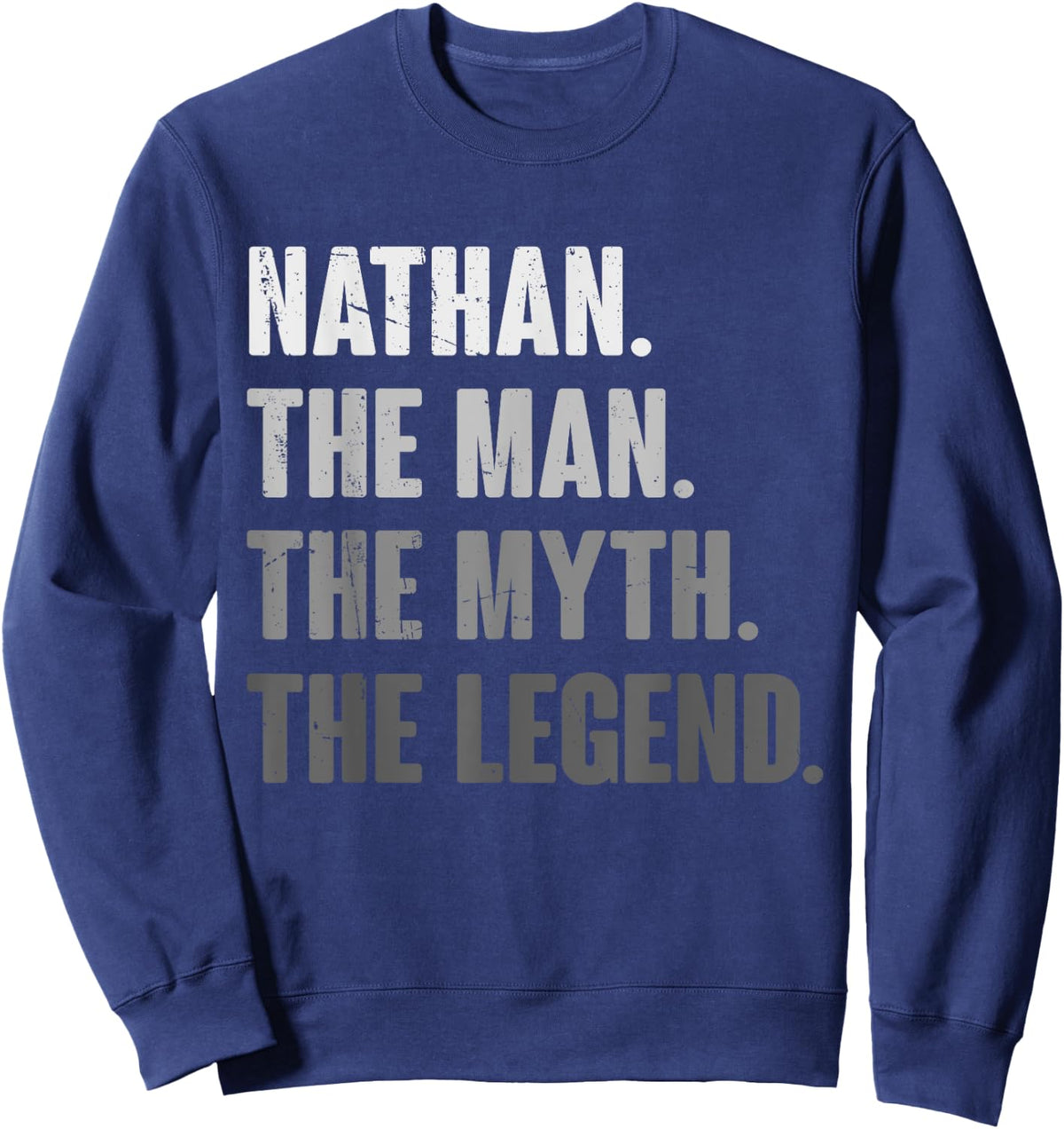 Nathan The Man The Myth The Legend Funny Gift Nathan Sweatshirt - Sweatshirt | Navy