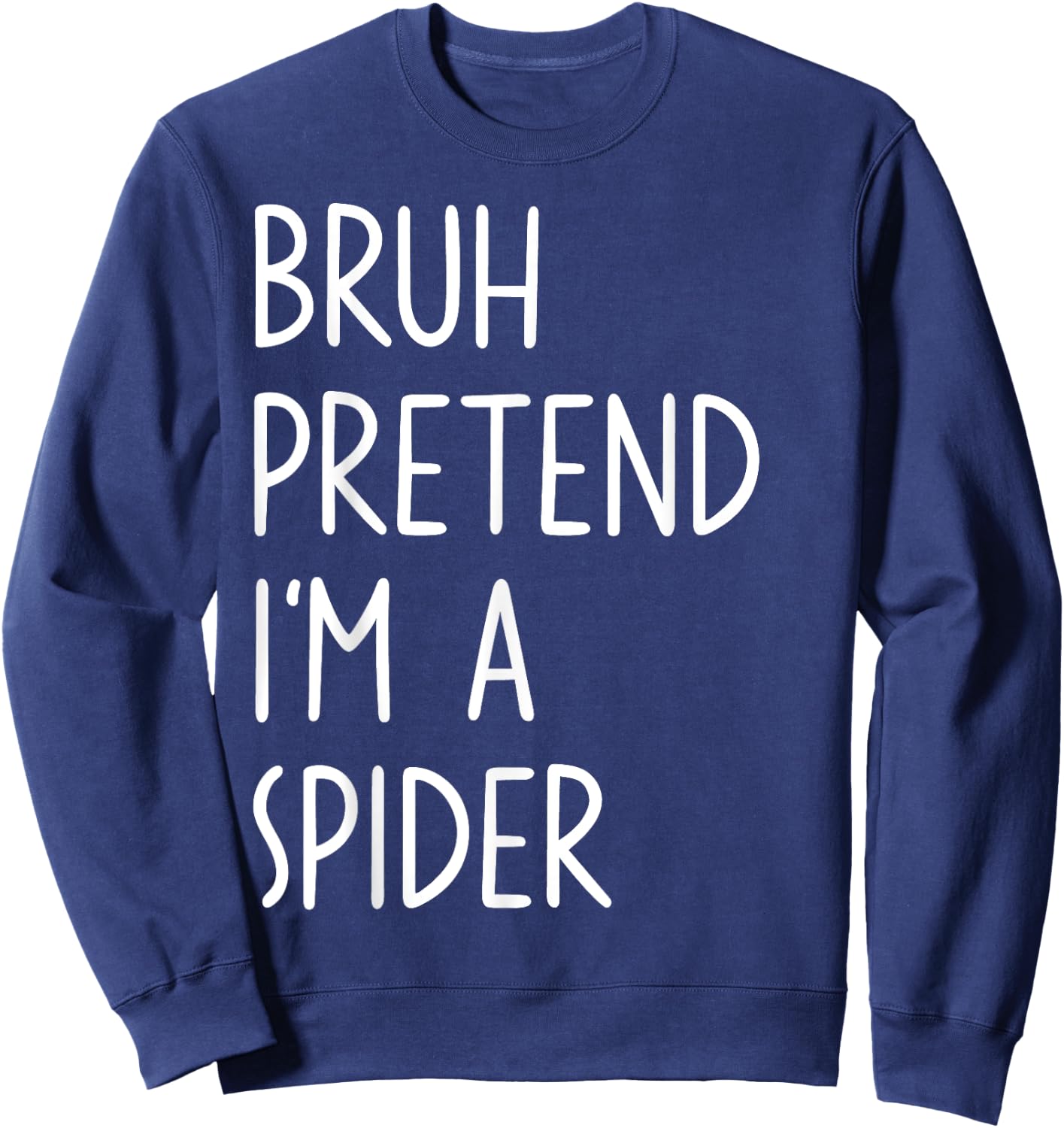 Bruh Pretend I'm A Spider Matching Costume Halloween Funny Sweatshirt - Sweatshirt | Navy