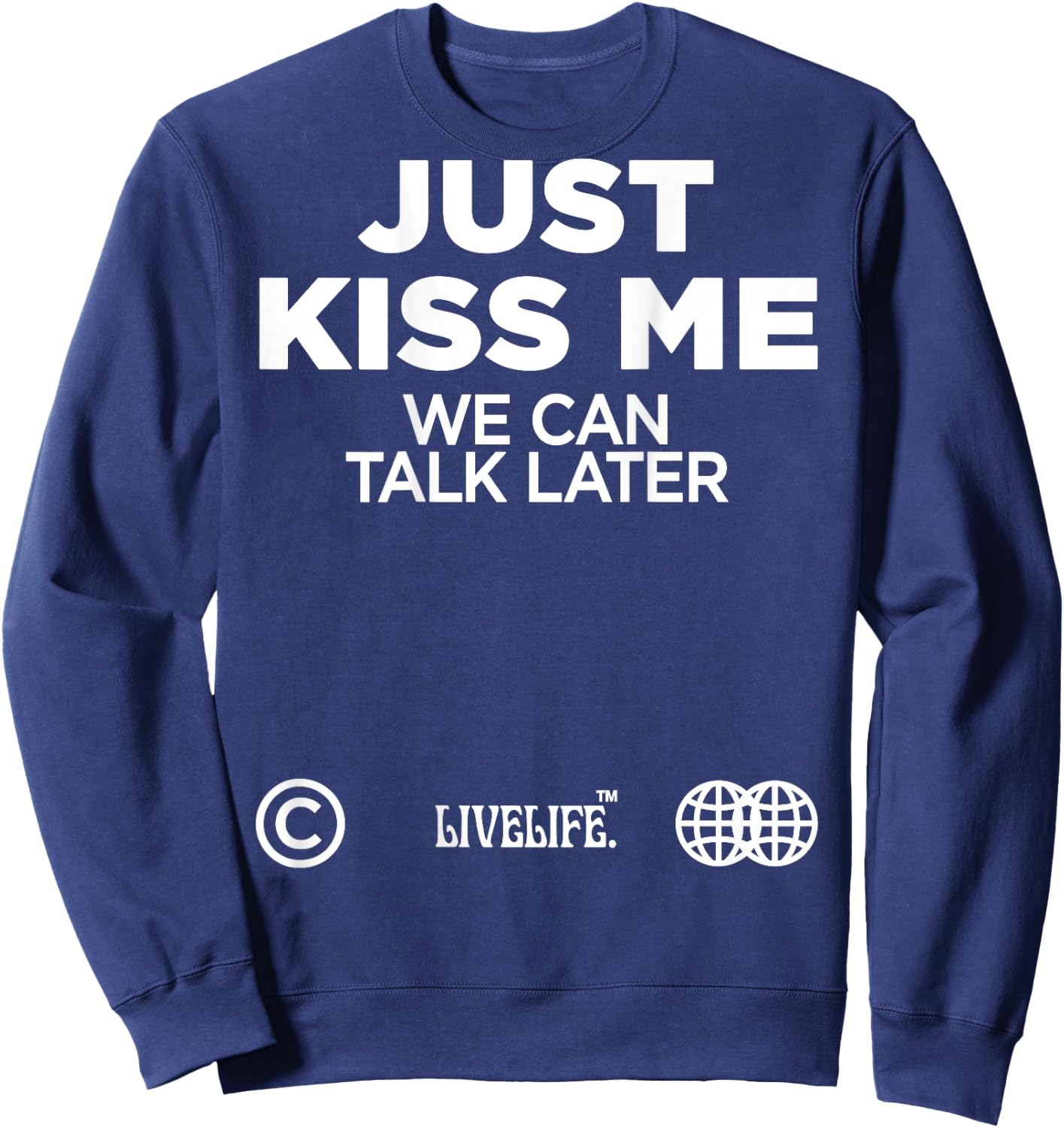 Just Kiss Me We Can Talk Later Love Valentine's Day Backprint Sweatshirt - Sweatshirt | Navy
