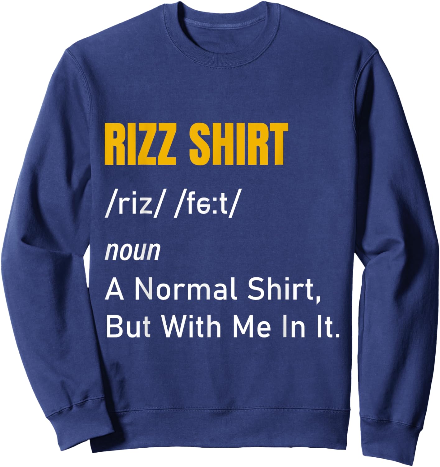 Funny Rizz Rizzing Charming Rizzed Humor Charisma Sweatshirt - Sweatshirt | Navy