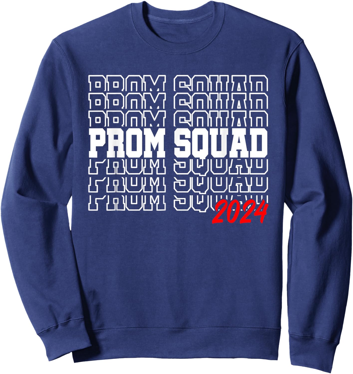 Prom Squad 2024 Prom Class of 2024 Graduate Sweatshirt - Sweatshirt | Navy