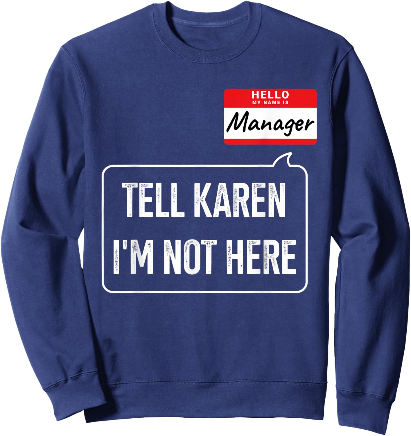 Manager costume tell Karen not here funny halloween party Sweatshirt - Sweatshirt | Navy