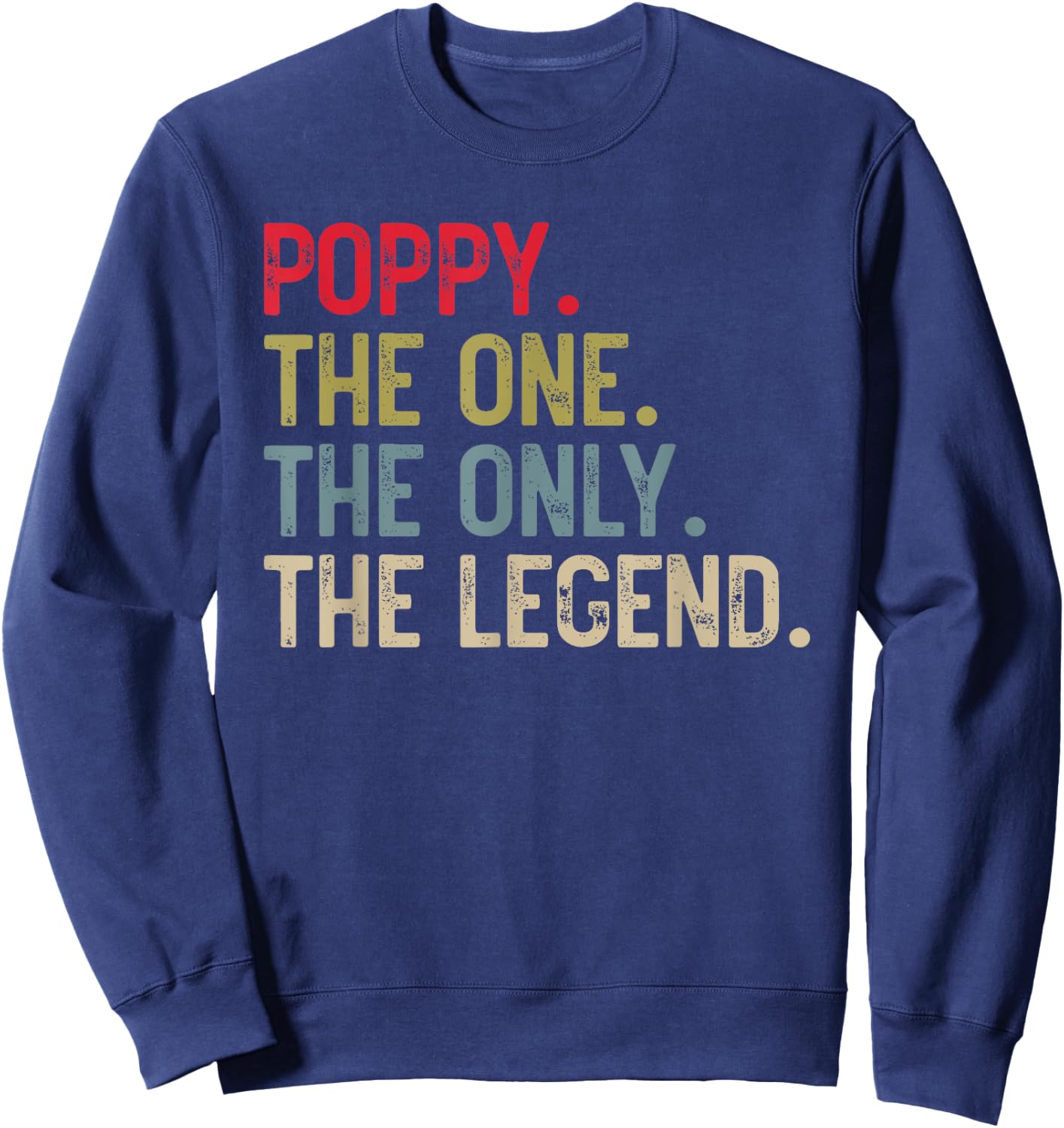 Poppy The One The Only The Legend for Papa Grandpa Sweatshirt - Sweatshirt | Navy