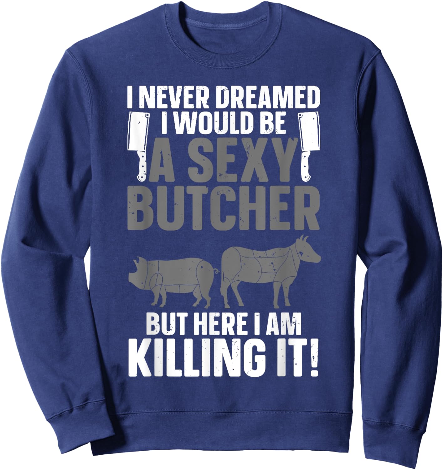 Funny Butcher Design Women Butchery Meat Butcher Sweatshirt - Sweatshirt | Navy