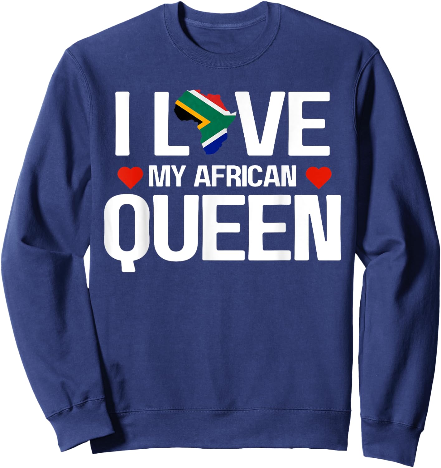 I Love My South African Queen Sweatshirt - Sweatshirt | Navy