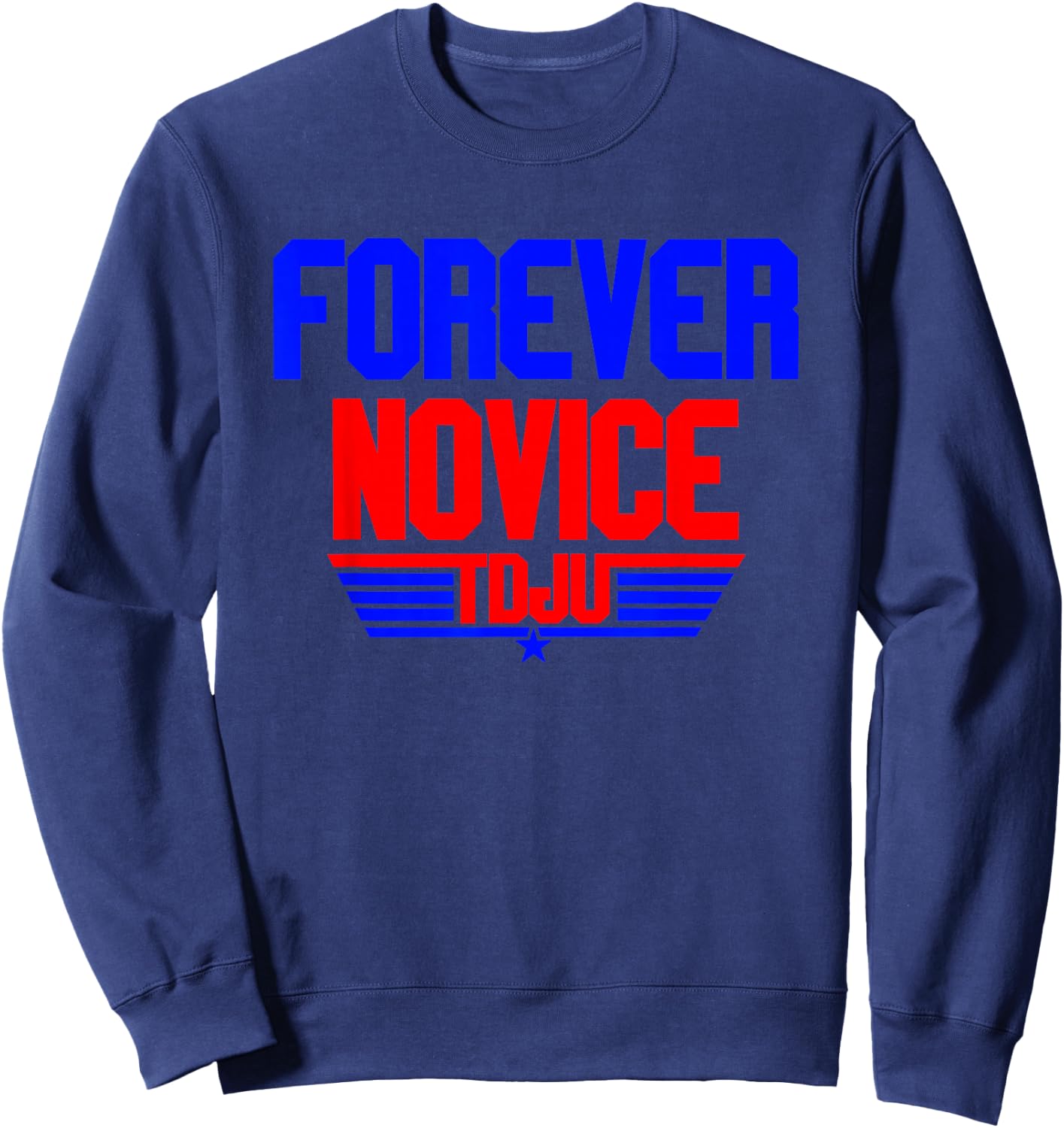 TDJU Forever Novice Sweatshirt - Sweatshirt | Navy