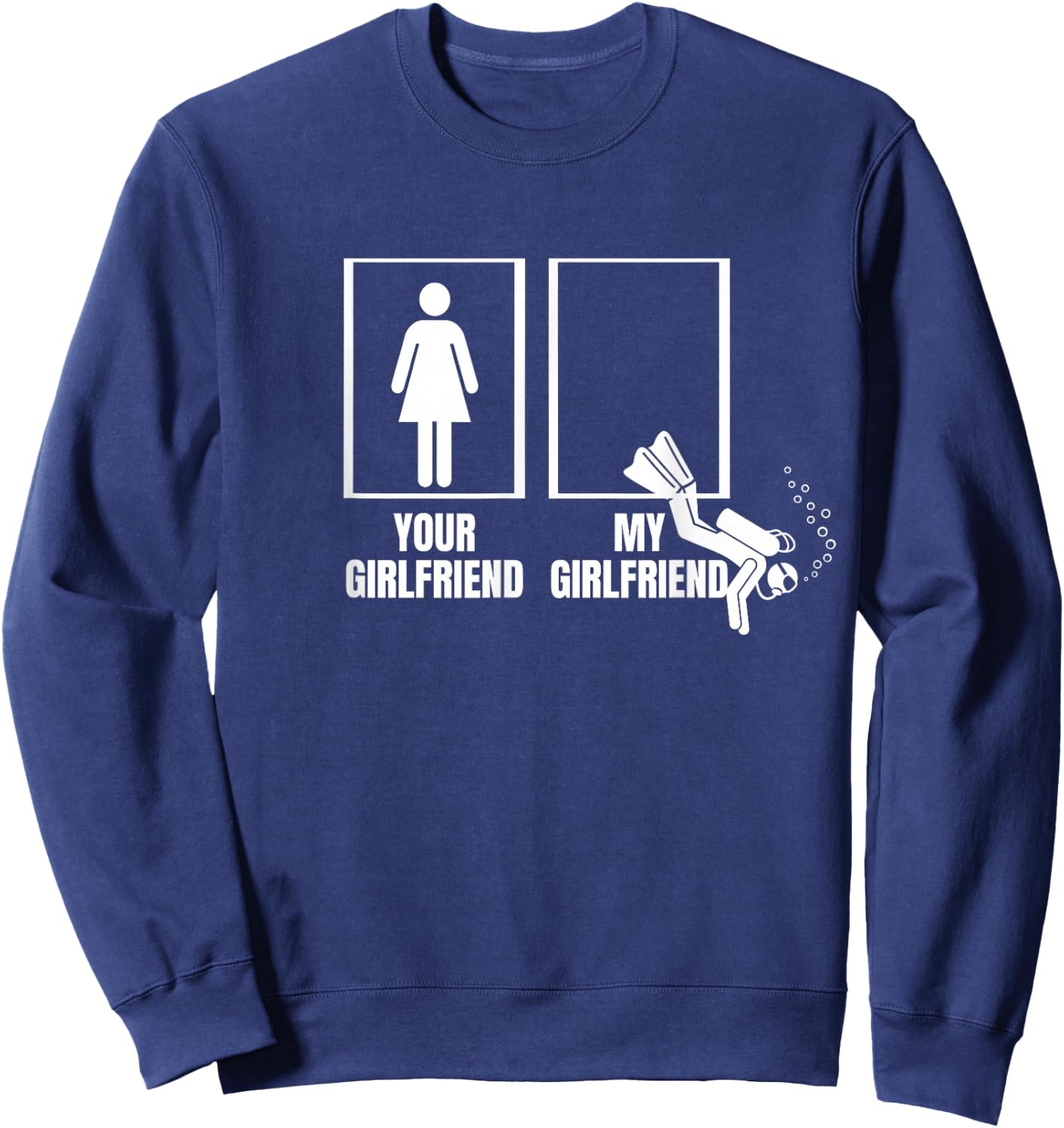 Your Girlfriend My Girlfriend Proud Boyfriend Scuba Diver Sweatshirt - Sweatshirt | Navy
