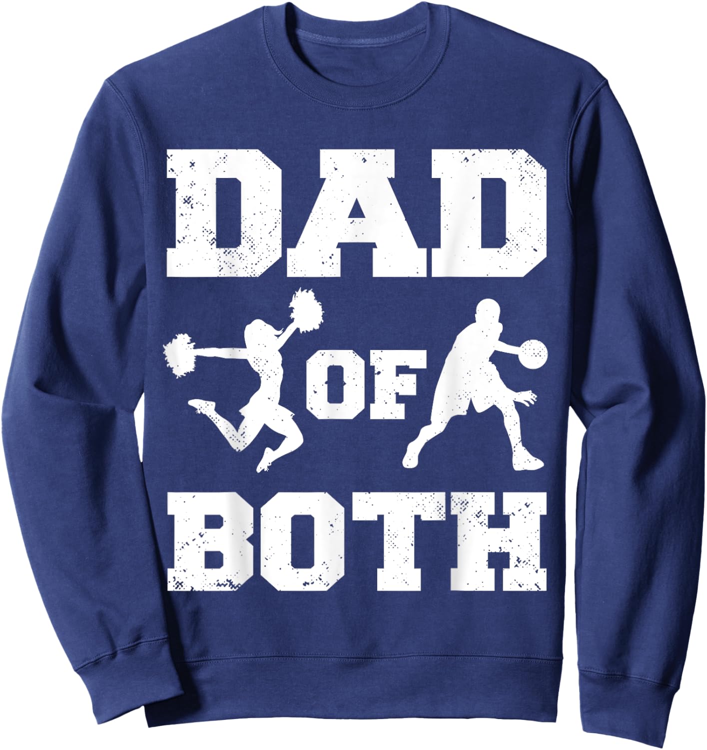 Dad Of Both Funny Cheer Basketball Dad Sweatshirt - Sweatshirt | Navy