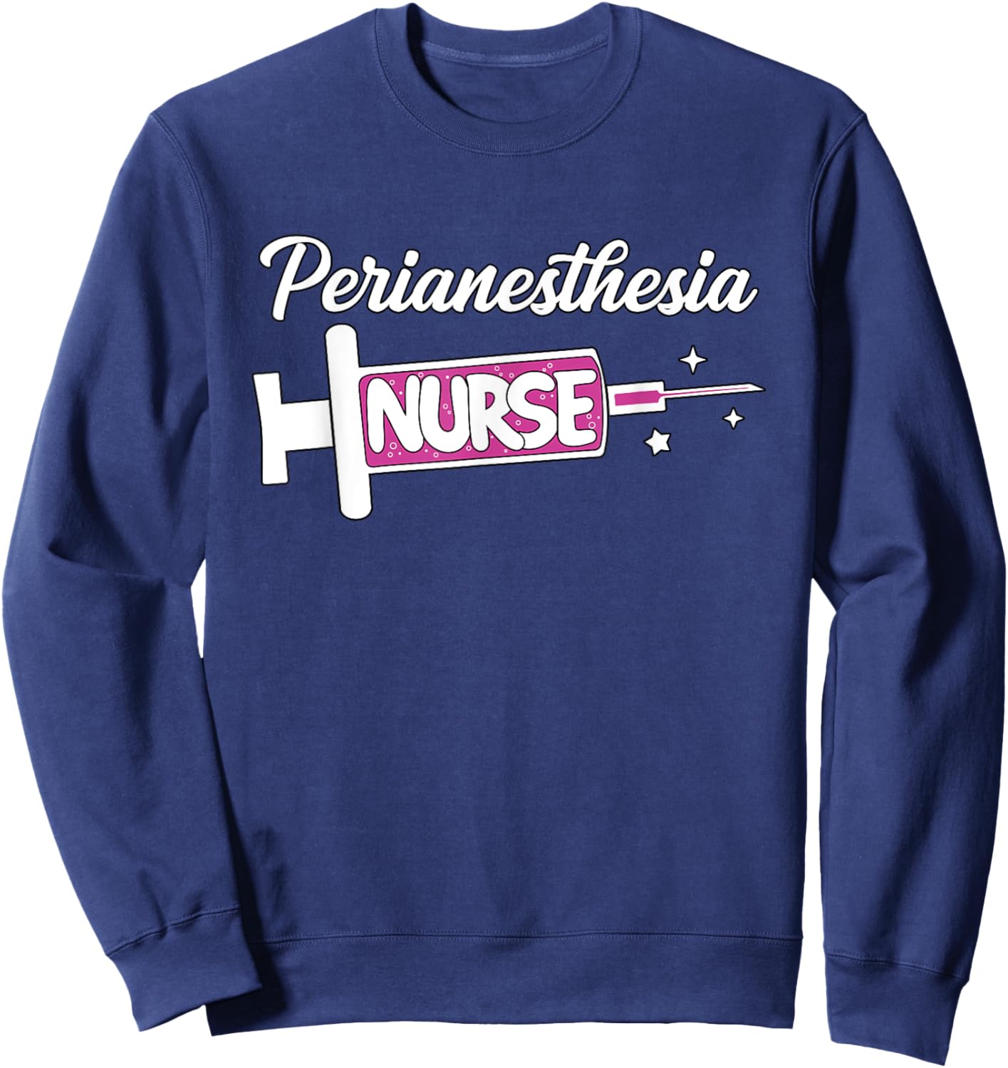 Perianesthesia Nurse Cute PACU Nursing Unit RN Sweatshirt - Sweatshirt | Navy
