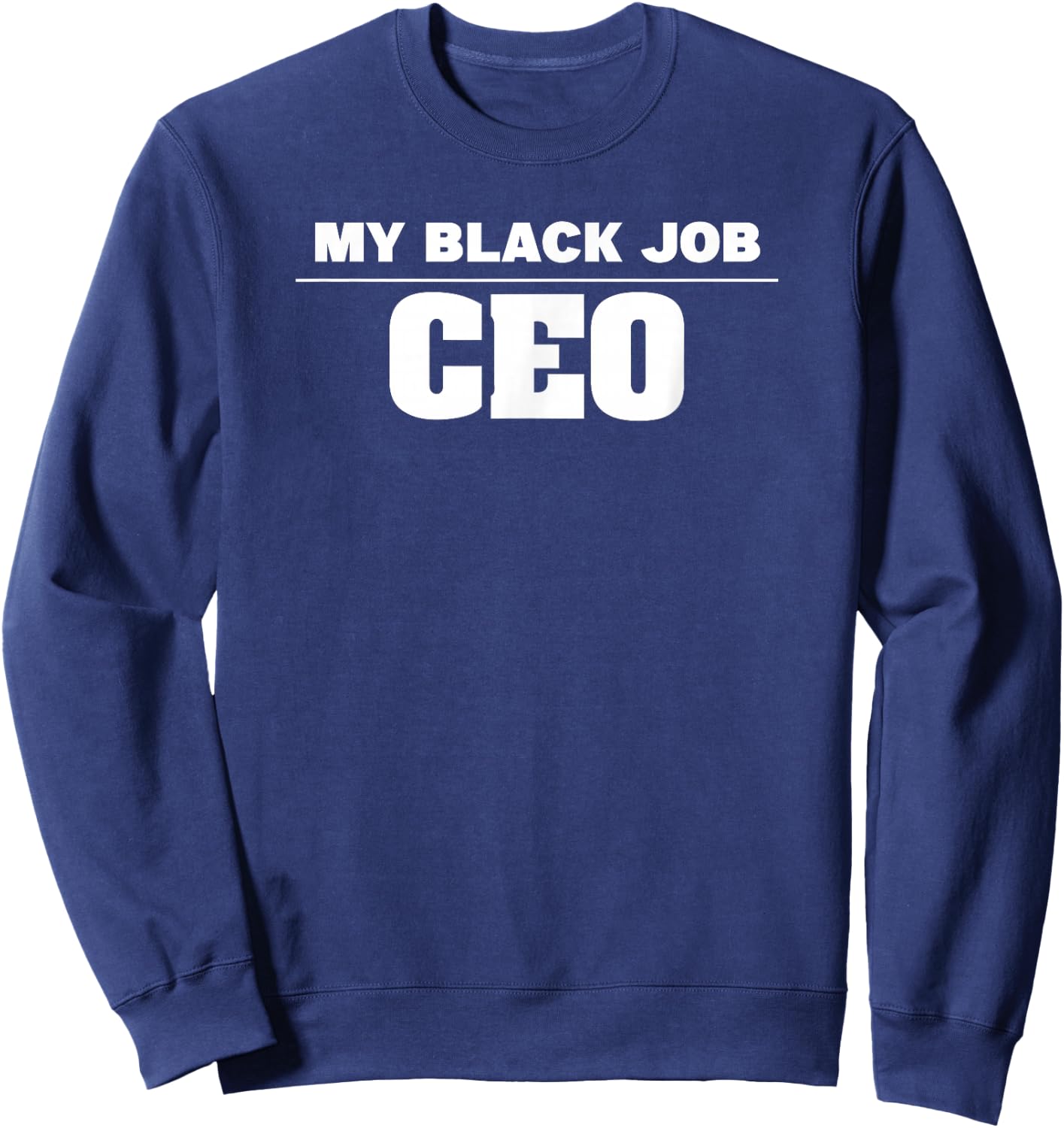My Black Job - CEO Sweatshirt - Sweatshirt | Navy