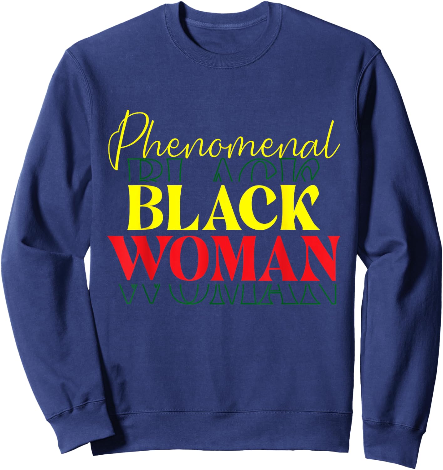 Phenomenal Black Woman - MLK Day Black History African Roots Sweatshirt - Sweatshirt | Navy