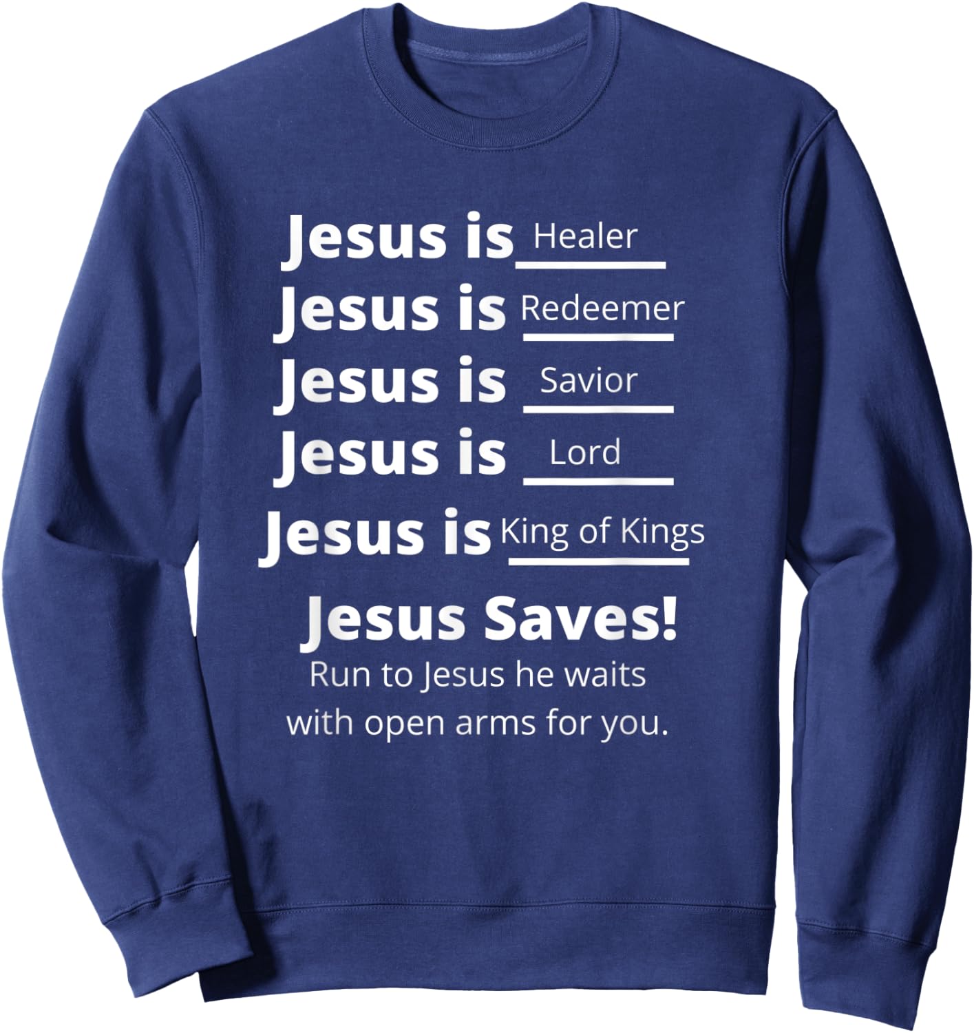 Jesus Christ is_______ Sweatshirt - Sweatshirt | Navy