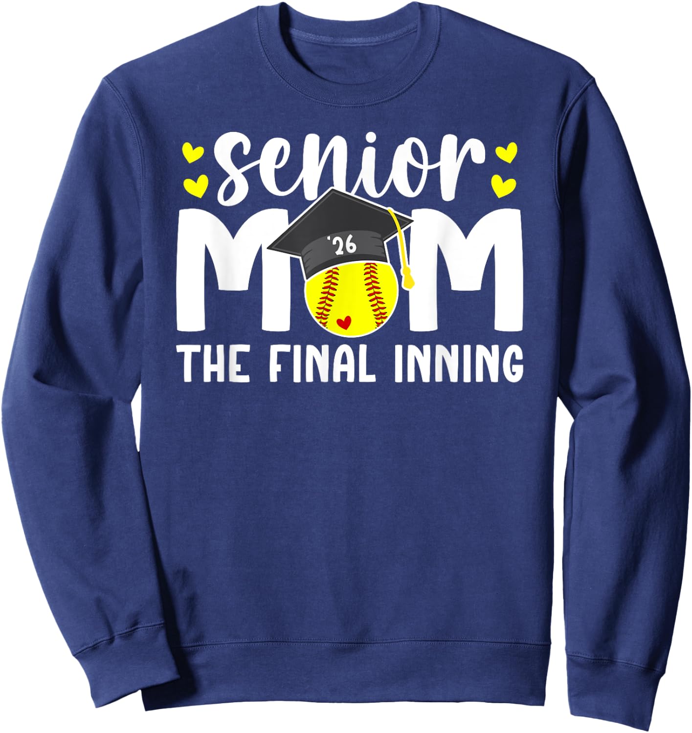Softball Senior Mom 2026 The Final Inning Sweatshirt - Sweatshirt | Navy