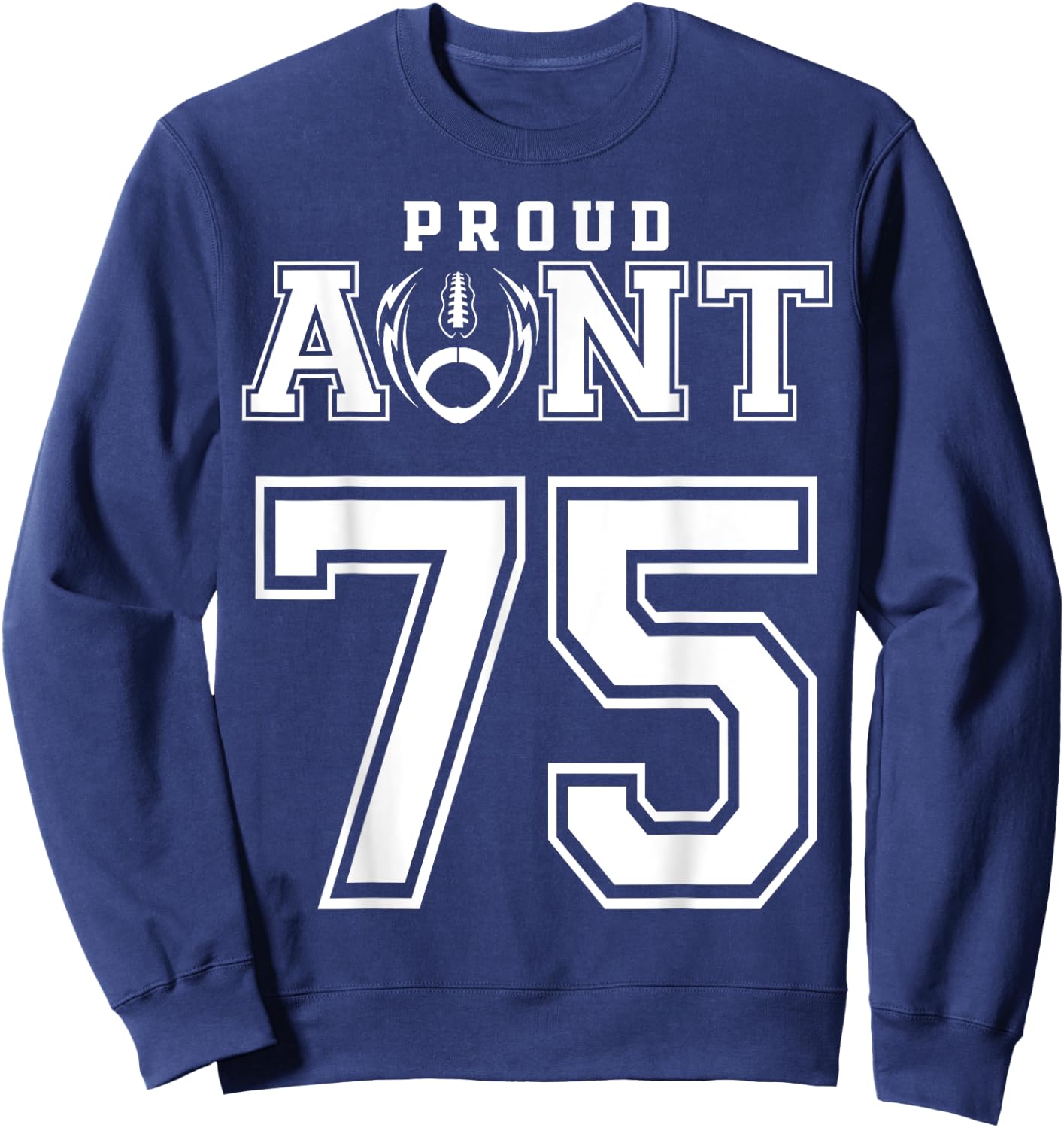 Custom Proud Football Aunt Number 75 Personalized Sweatshirt - Sweatshirt | Navy