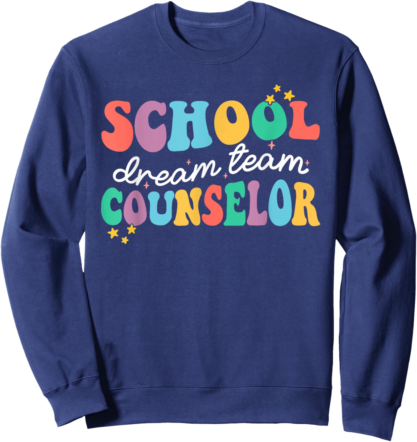 School Counselor Dream Squad Team Back To School Counseling Sweatshirt - Sweatshirt | Navy