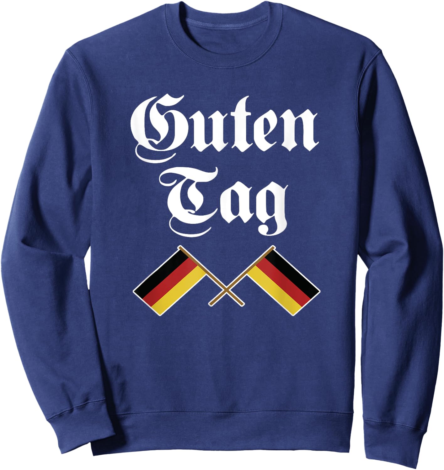Guten Tag Flag of german Germany German Sweatshirt - Sweatshirt | Navy