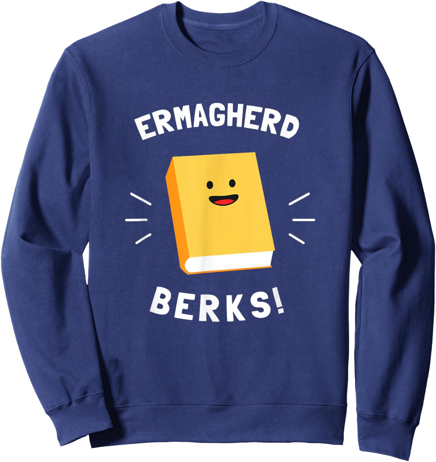 Ermagherd, Berks - Ermahgerd Meme Books Sweatshirt - Sweatshirt | Navy
