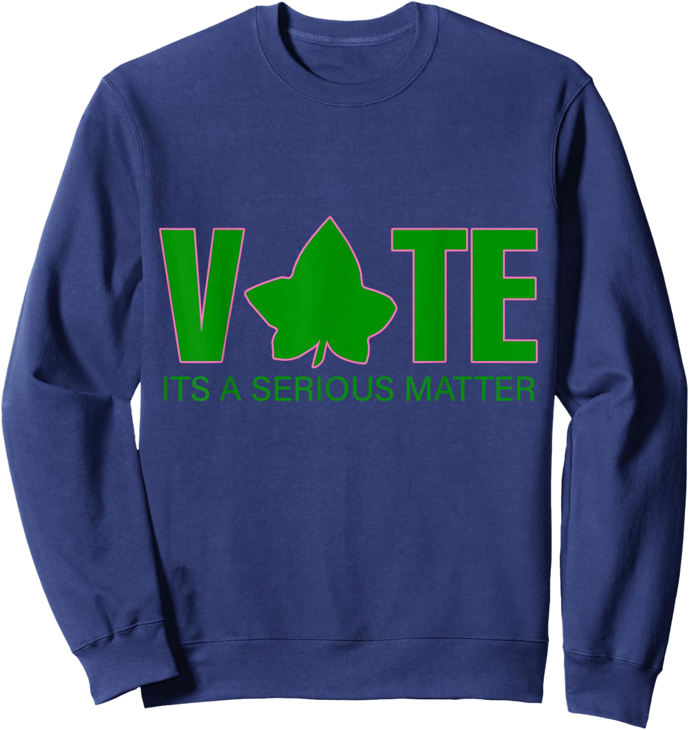 Vote Its a Serious Matter Pink and Green Sweatshirt - Sweatshirt | Navy