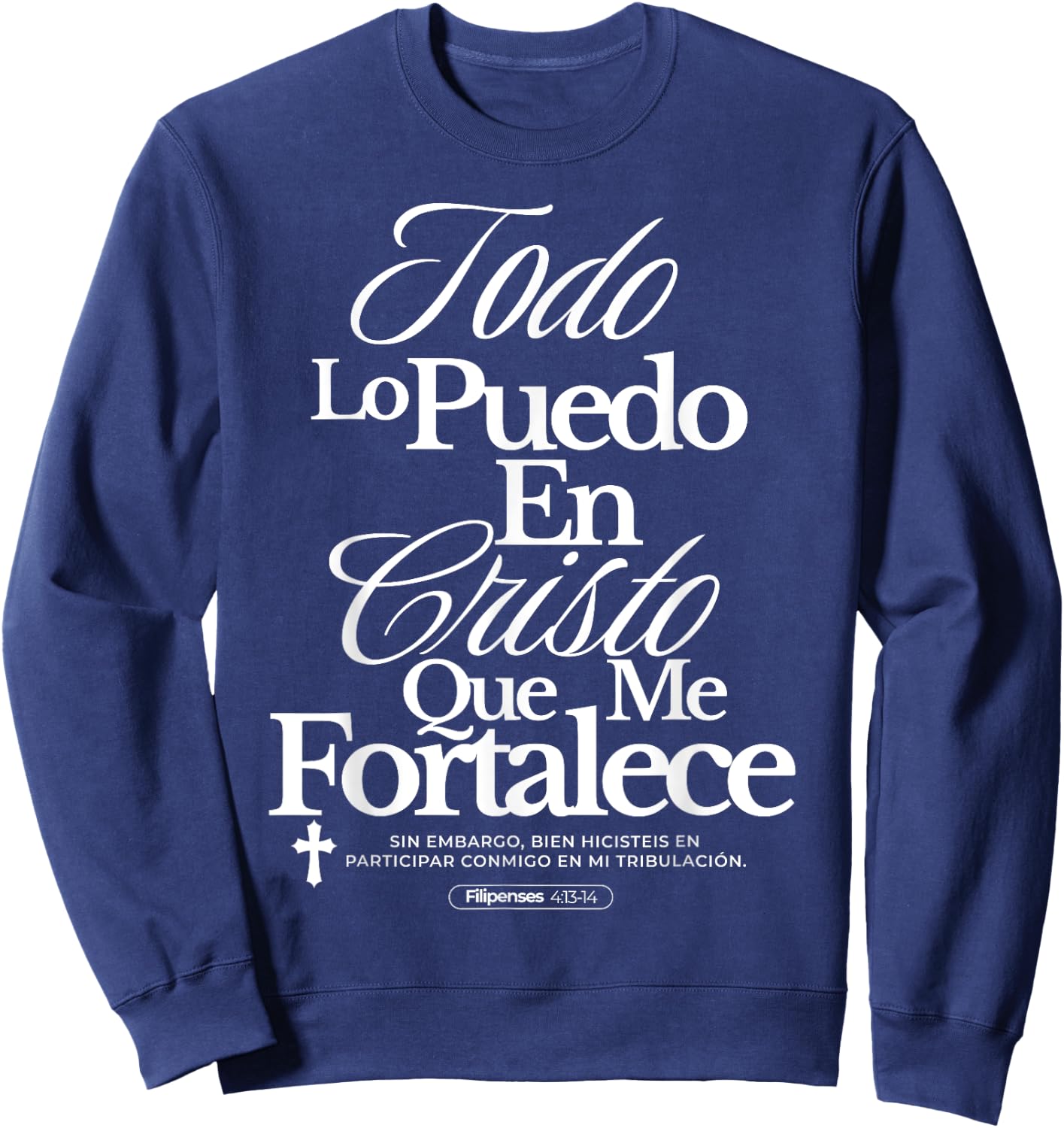Christians Quote in Spanish Christian Bible Verse Quote Sweatshirt - Sweatshirt | Navy