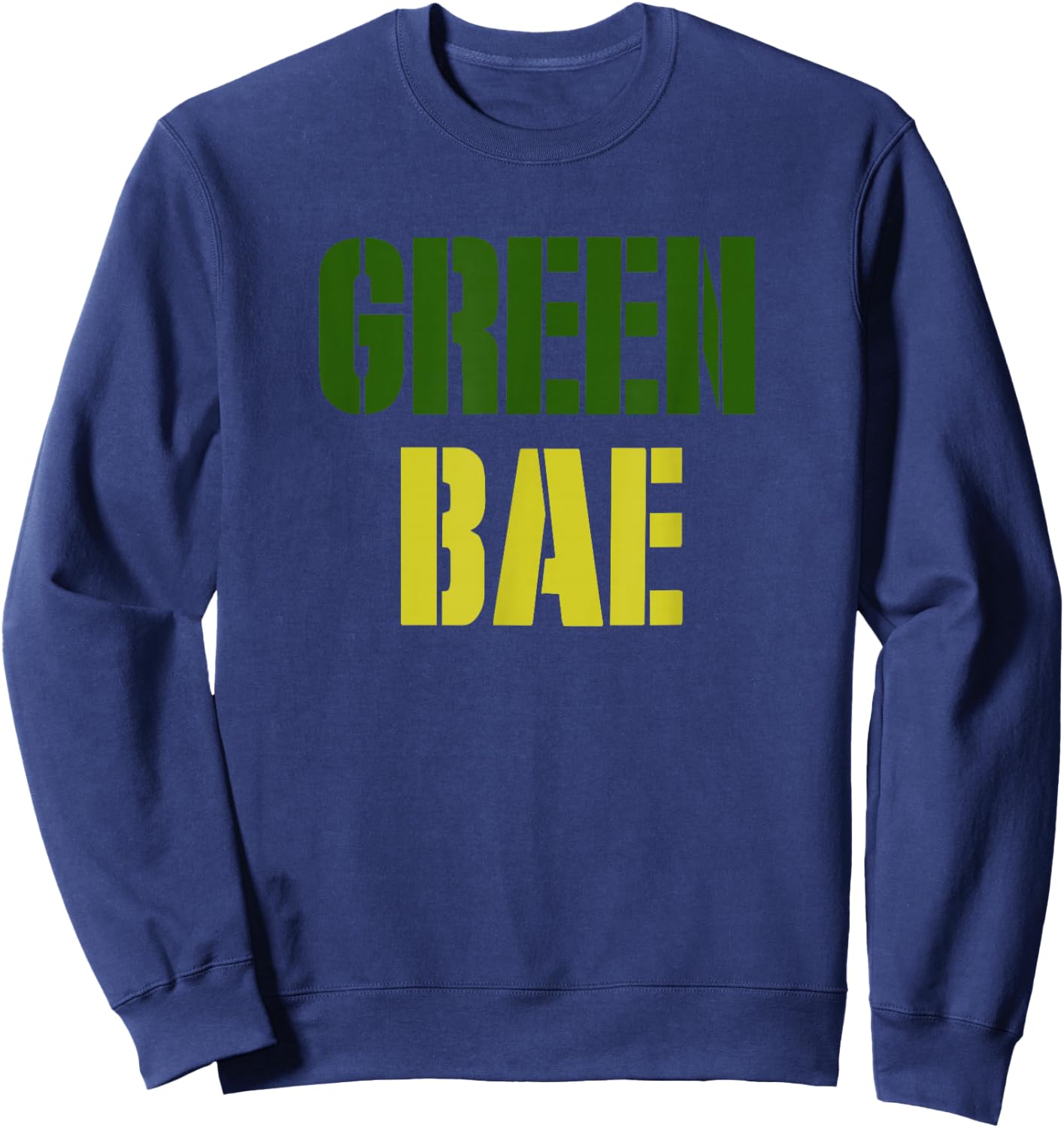 Green Bae Shirt - Before Anyone Else Sweatshirt - Sweatshirt | Navy