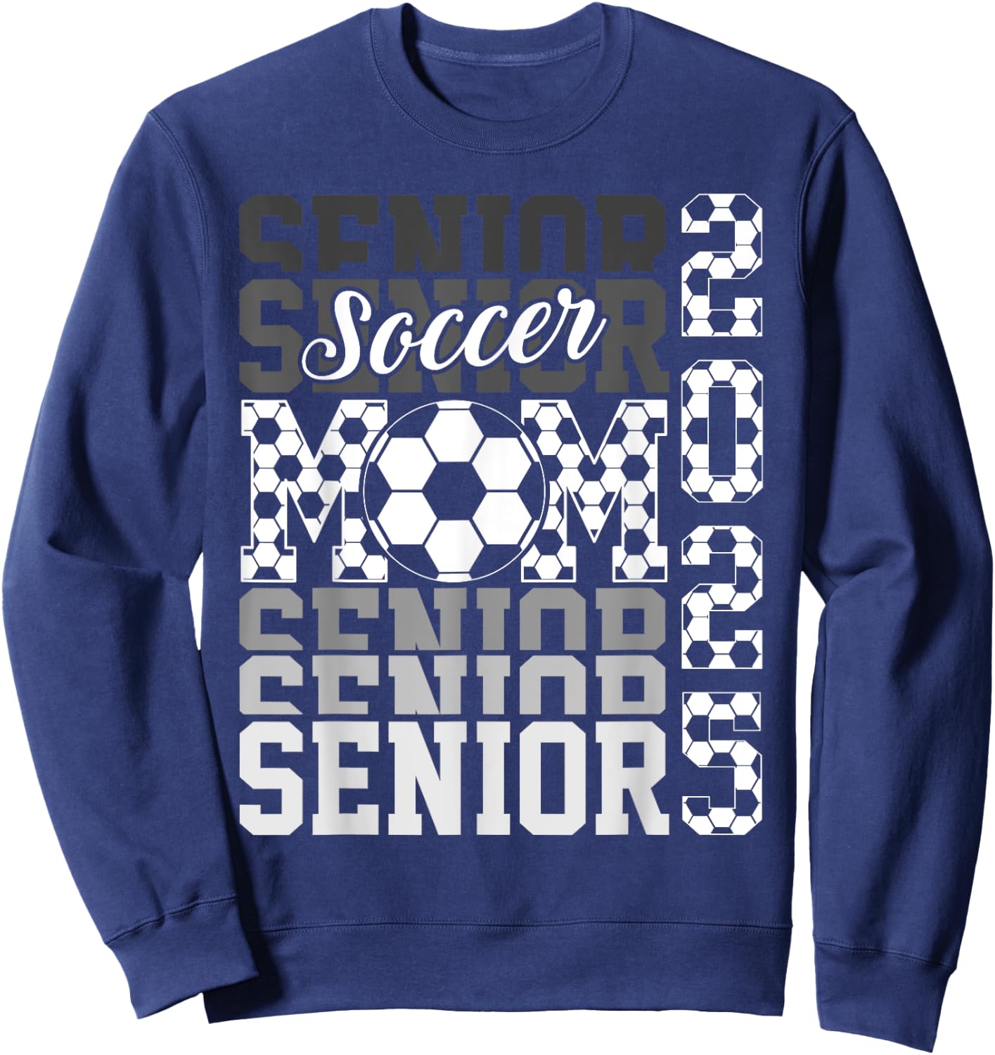 Soccer senior mom class of 2025 senior mom graduation gifts Sweatshirt - Sweatshirt | Navy