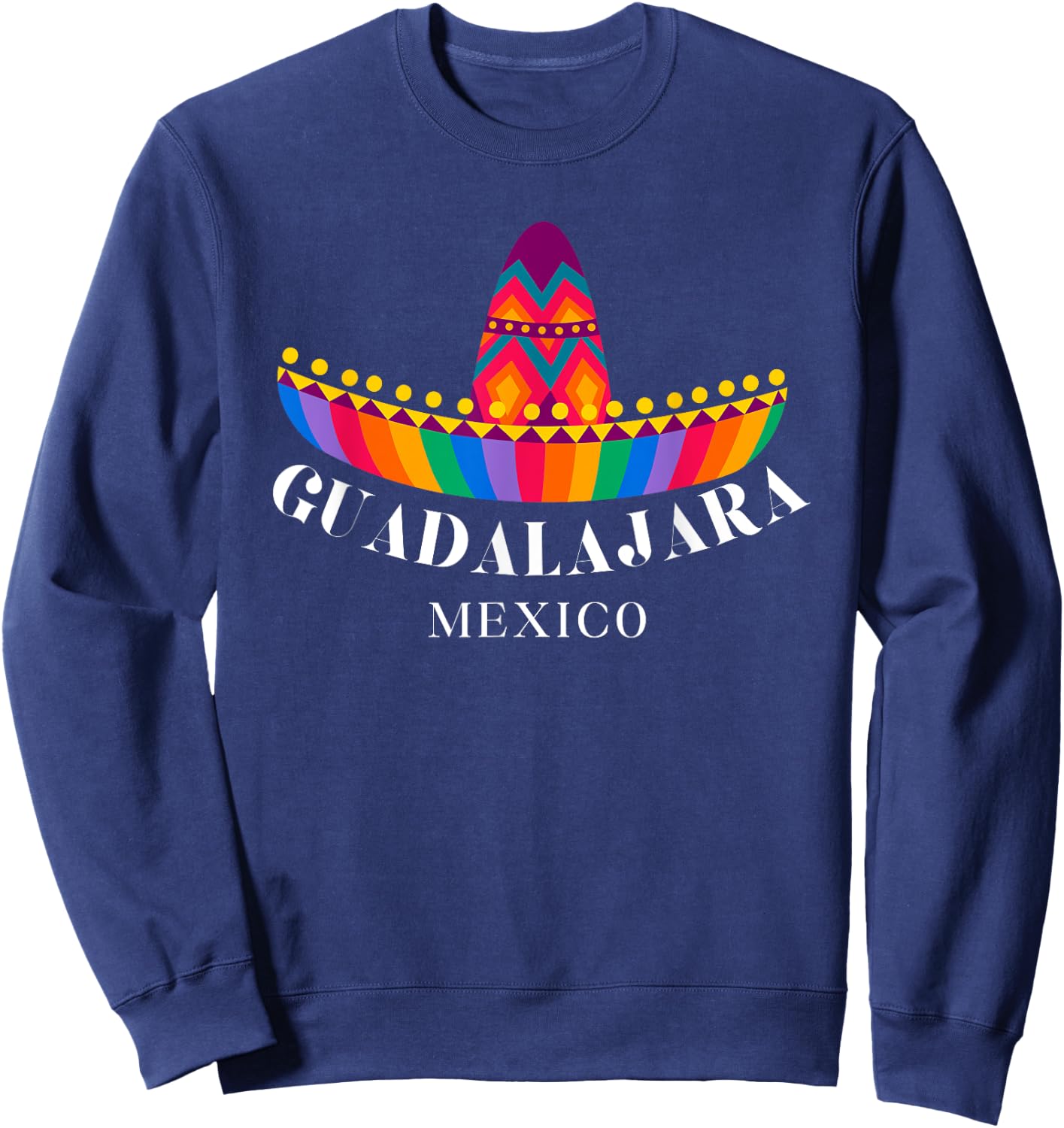 Guadalajara Mexico Souvenir / Guadalajara Sweatshirt - Sweatshirt | Navy