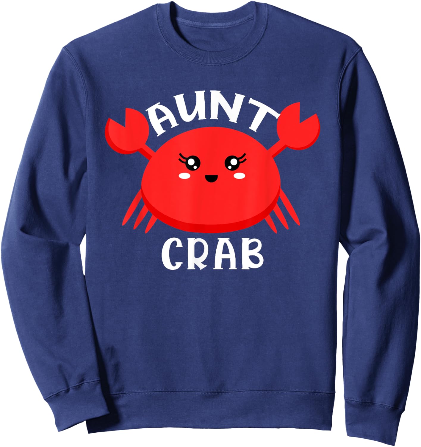 Aunt Crab Ocean Animal Crab Zodiac Funny Announcement Sweatshirt - Sweatshirt | Navy