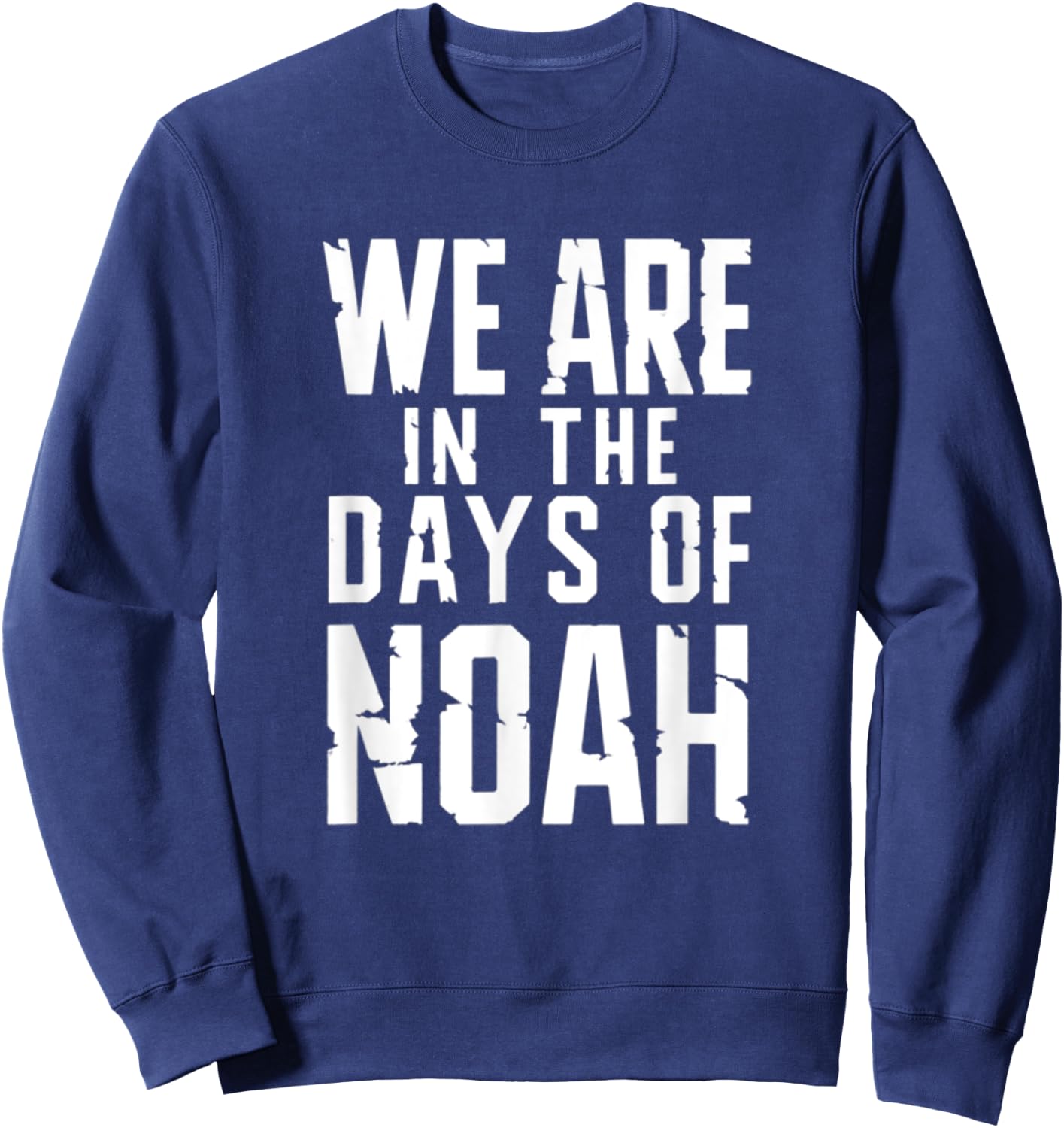 Matthew 24:37 The Days Of Noah Jesus Christ Bible Verse Sweatshirt - Sweatshirt | Navy