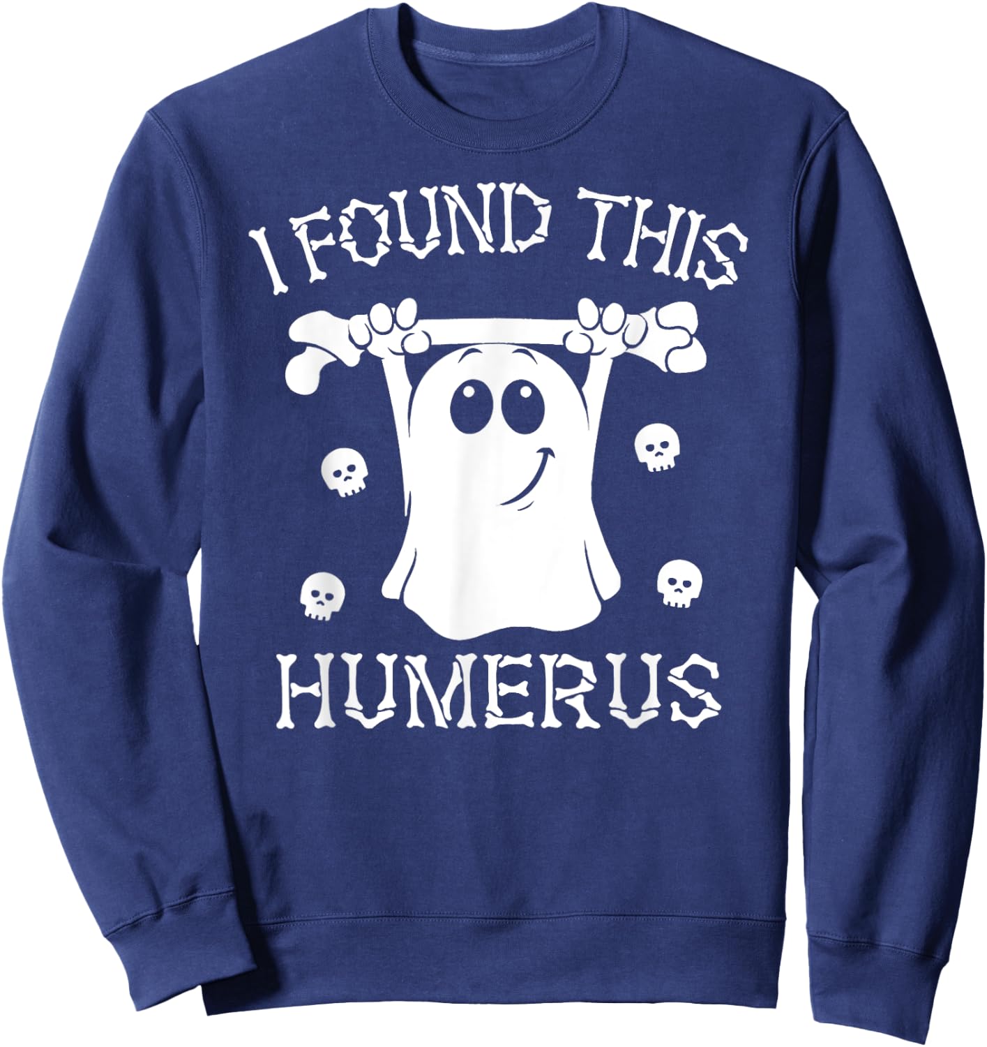 I Found This Humerus Pun Joke Humorous Halloween Costume Sweatshirt - Sweatshirt | Navy