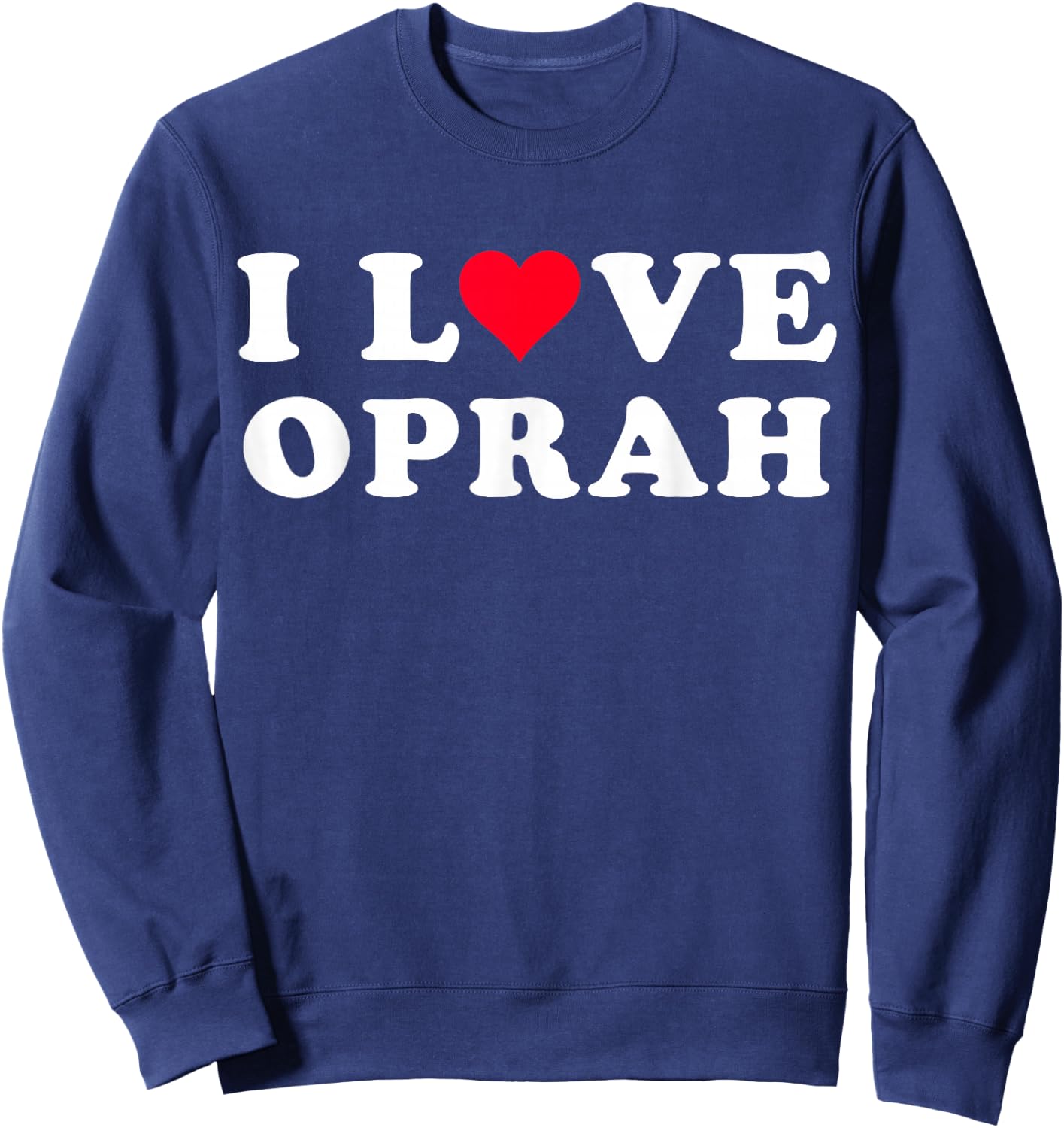 I Love Oprah Matching Girlfriend & Boyfriend Oprah Name Sweatshirt - Sweatshirt | Navy