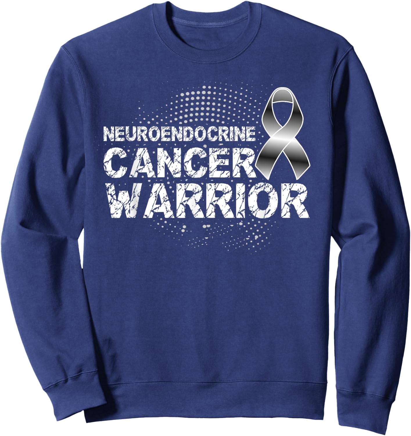 Neuroendocrine Cancer Warrior, Neuroendocrine Cancer Sweatshirt - Sweatshirt | Navy