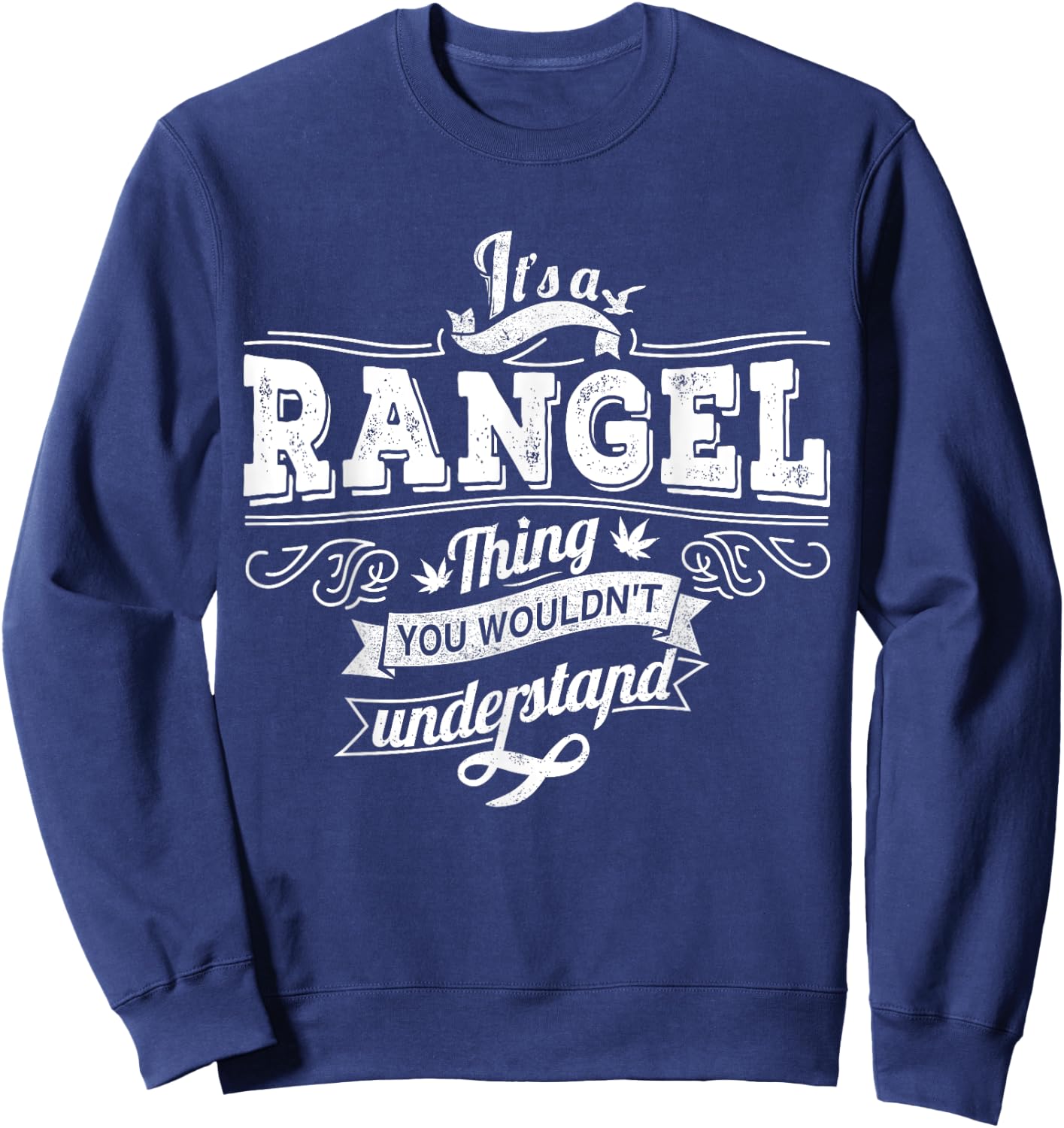 It's A RANGEL Thing You Wouldn't Understand Family Name Sweatshirt - Sweatshirt | Navy