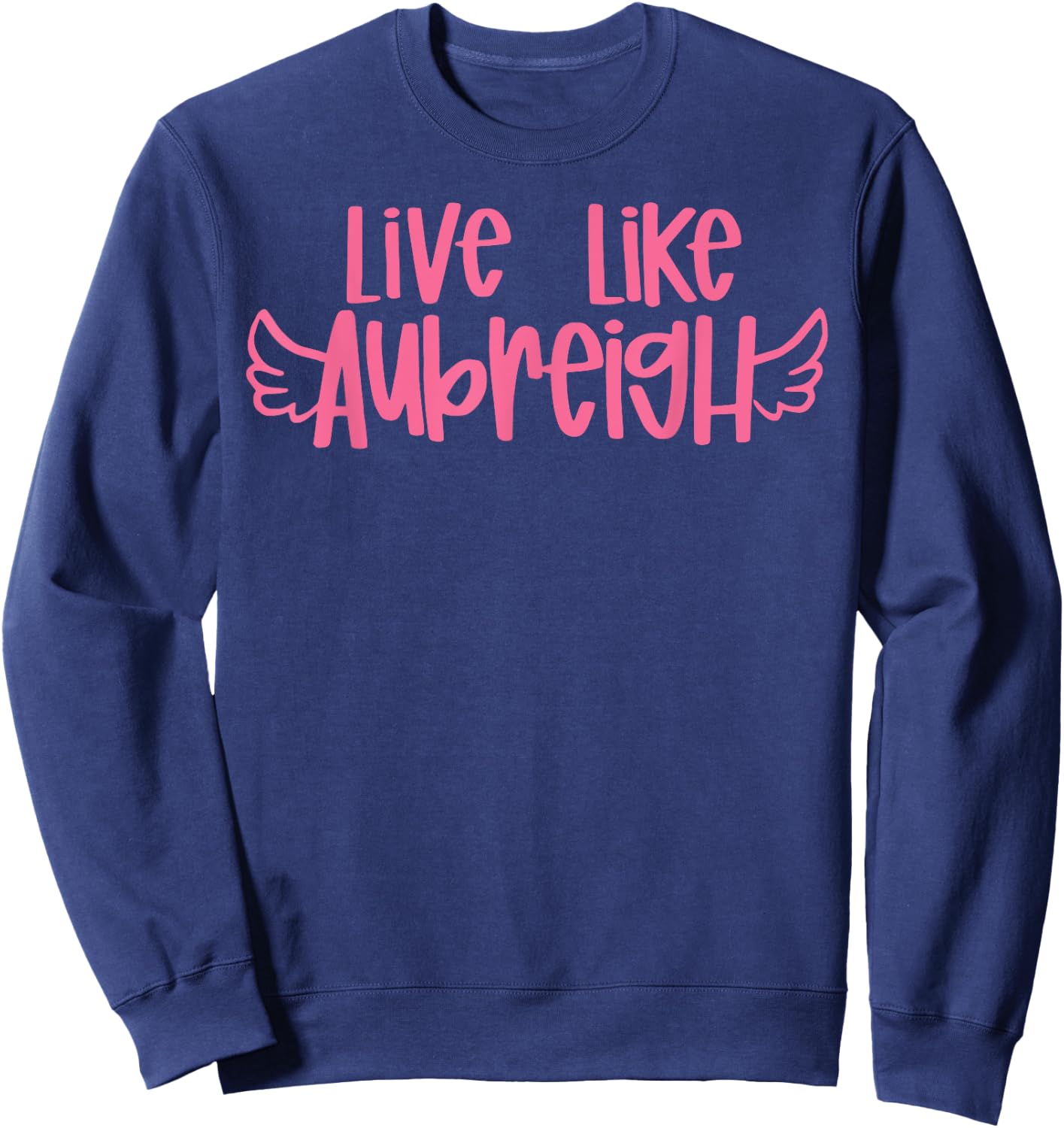 Live Like Aubreigh Mental Health Awareness Sweatshirt - Sweatshirt | Navy