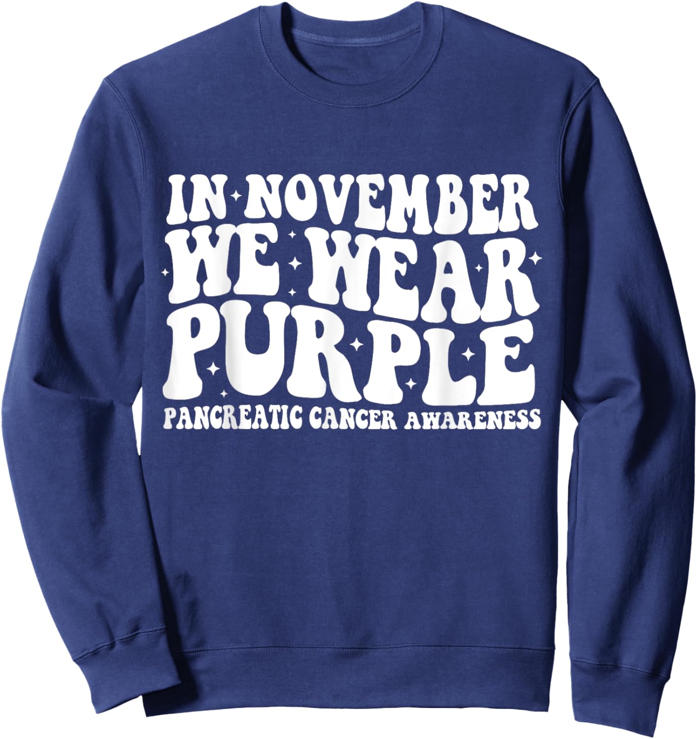Groovy In November We Wear Purple Pancreatic Cancer Sweatshirt - Sweatshirt | Navy