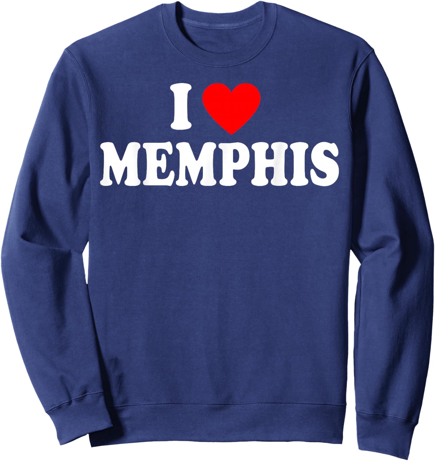 I Heart Memphis, I Love Memphis City Tennessee Classic Sweatshirt - Sweatshirt | Navy
