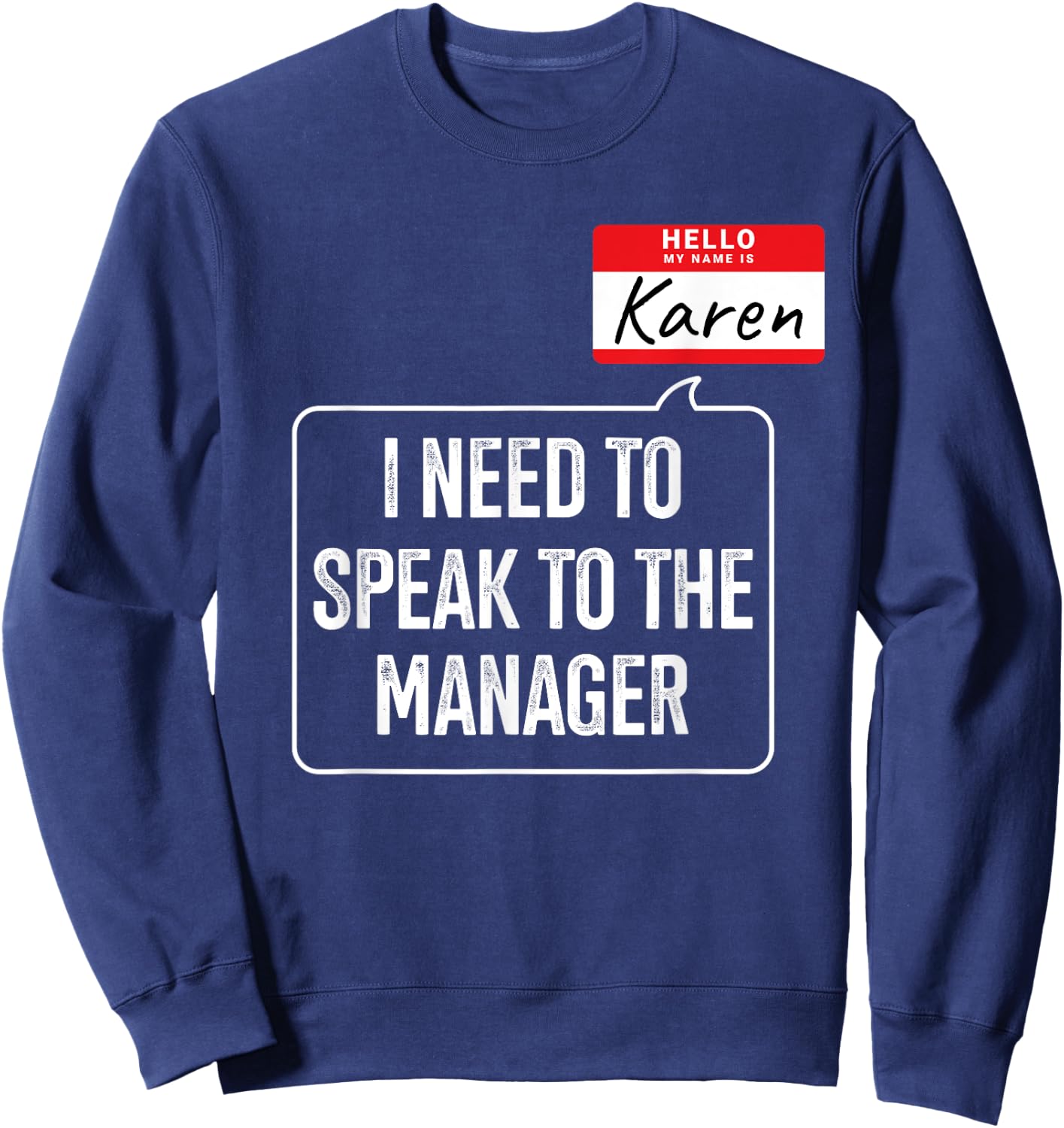 Karen need speak manager funny costume for halloween party Sweatshirt - Sweatshirt | Navy