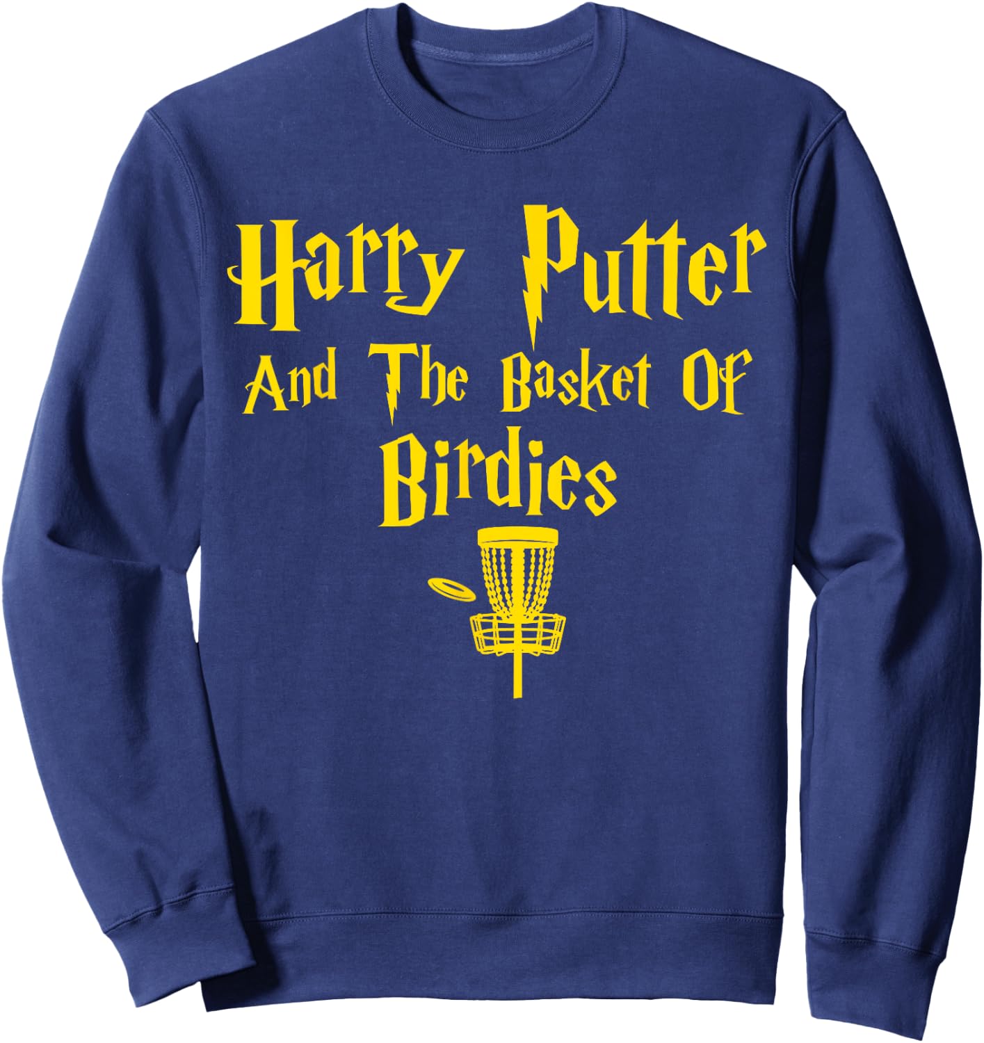 Harry Putter And The Basket Of Birdies Funny Disc Golf Sweatshirt - Sweatshirt | Navy