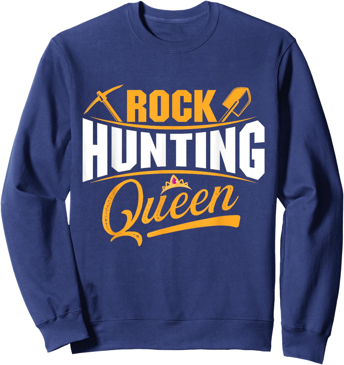 Rock Hunting Queen - Rock Collector Geode Hunter Geology Sweatshirt - Sweatshirt | Navy