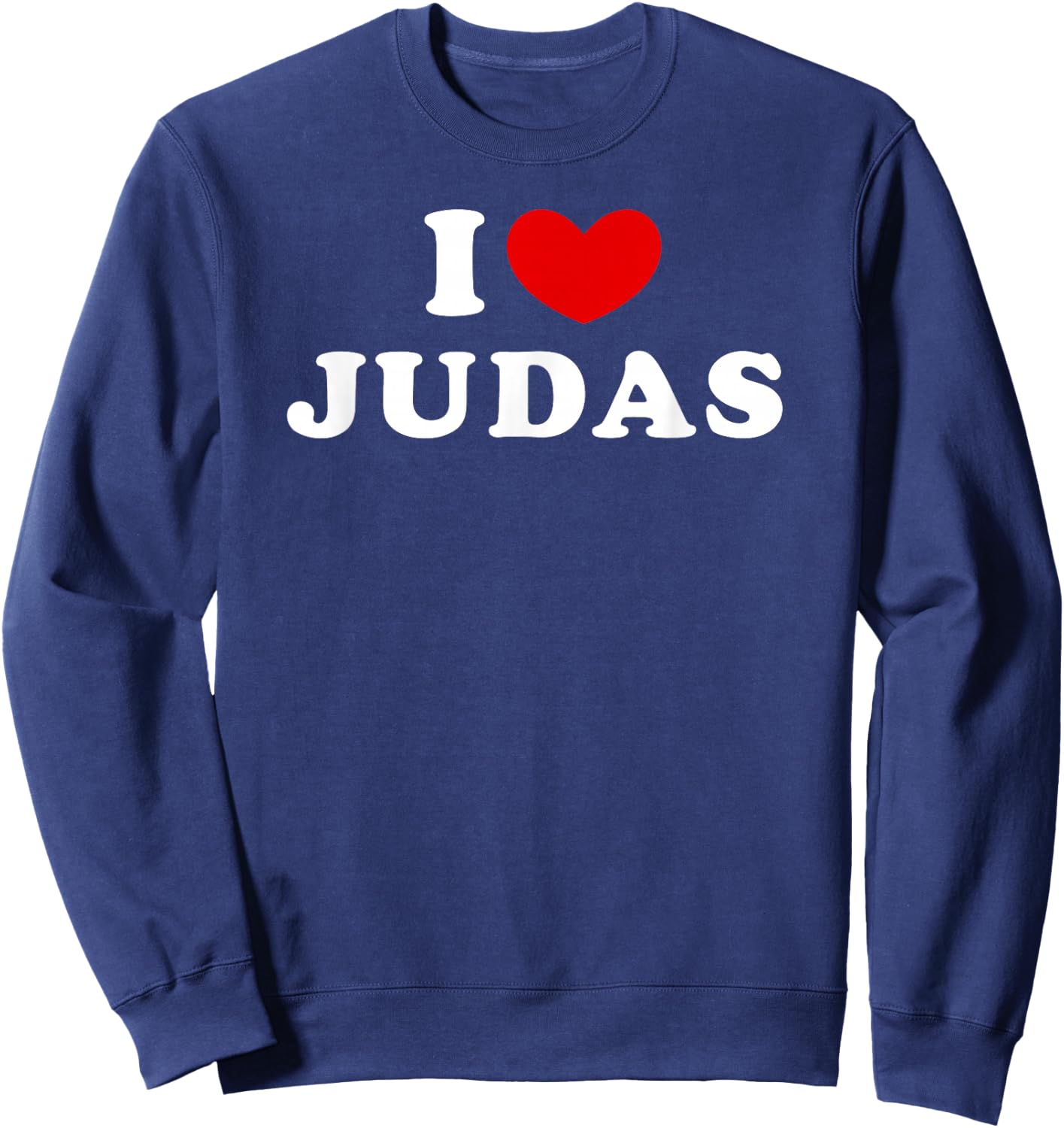 I Love Judas, I Love Judas Sweatshirt - Sweatshirt | Navy