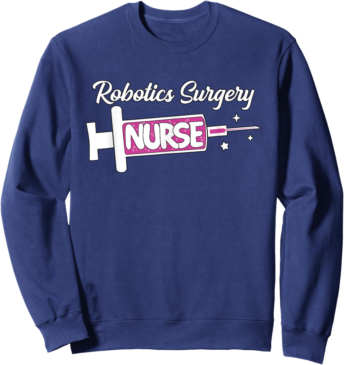 Robotics Surgery Nurse Cute Surgical Nursing Unit RN Sweatshirt - Sweatshirt | Navy