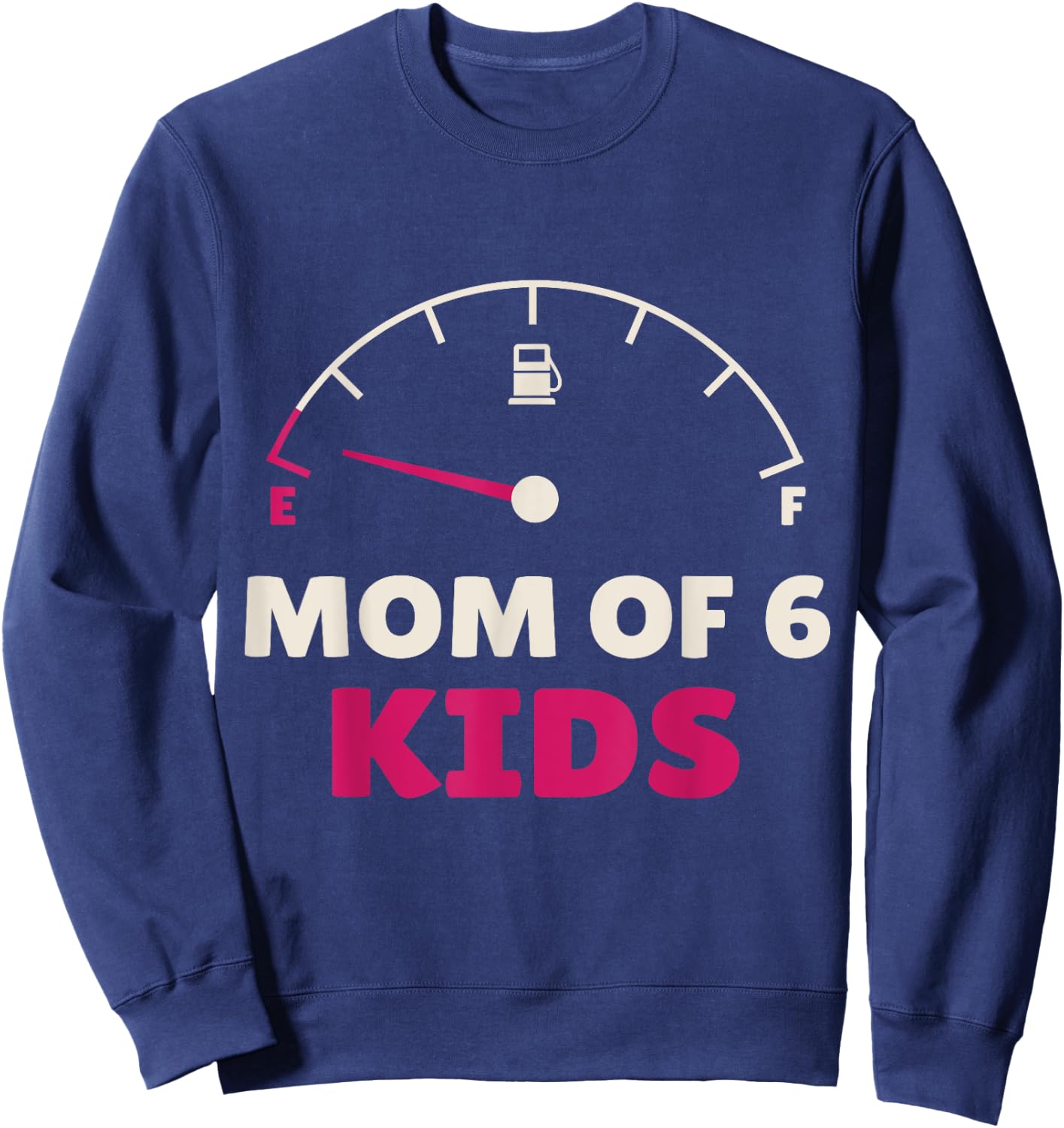Funny Mom of 6 Kids Tank Empty Mothers Day Daughter Women Sweatshirt - Sweatshirt | Navy