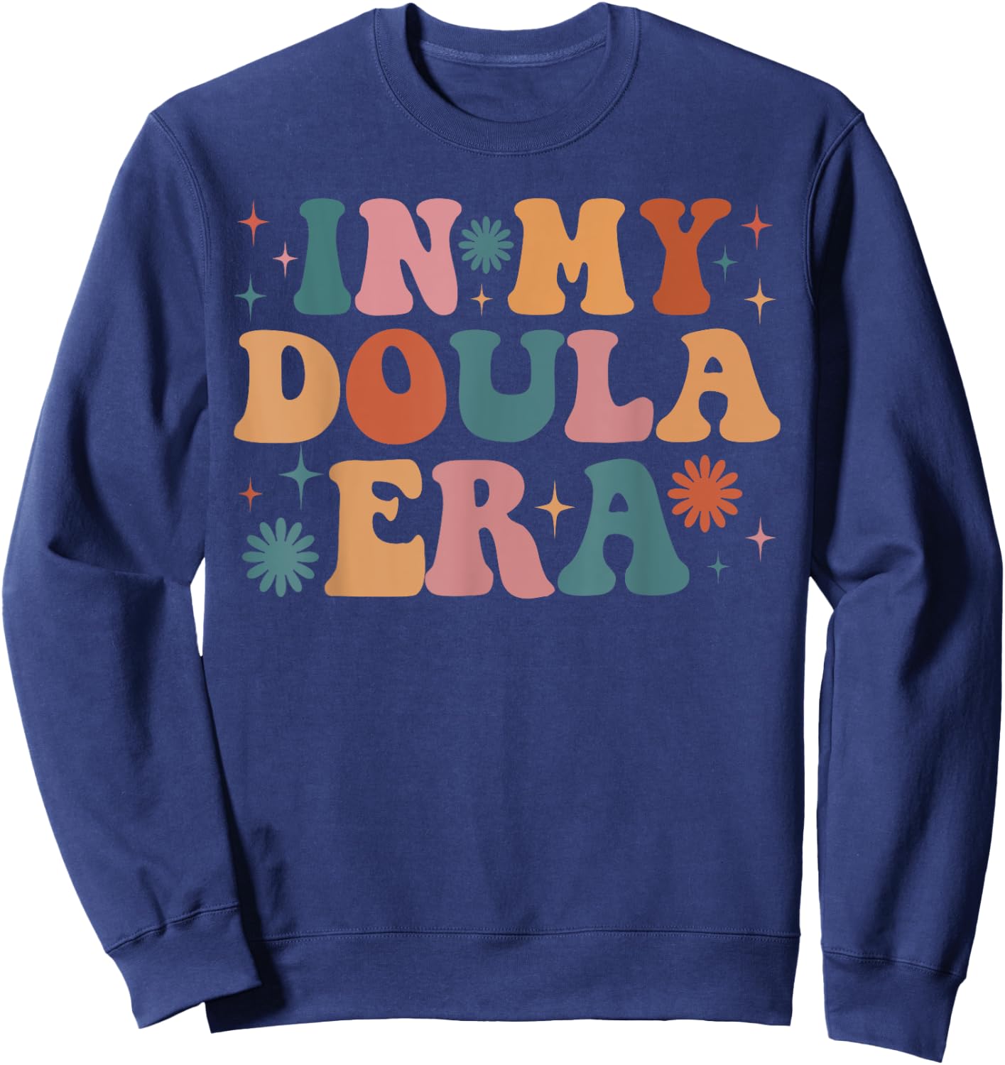 In My Doula Era Funny Women Christmas Presents Sweatshirt - Sweatshirt | Navy