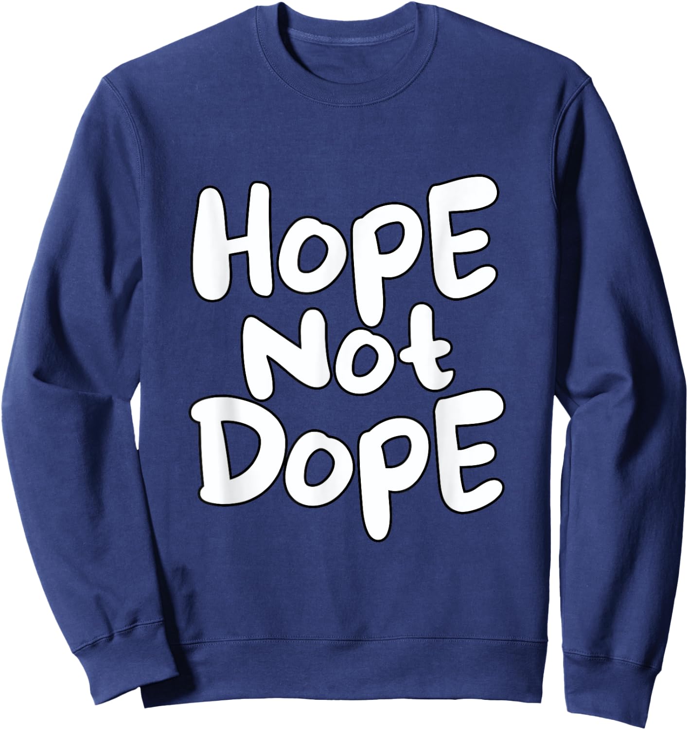 Cool Hope Not Dope Sweatshirt - Sweatshirt | Navy