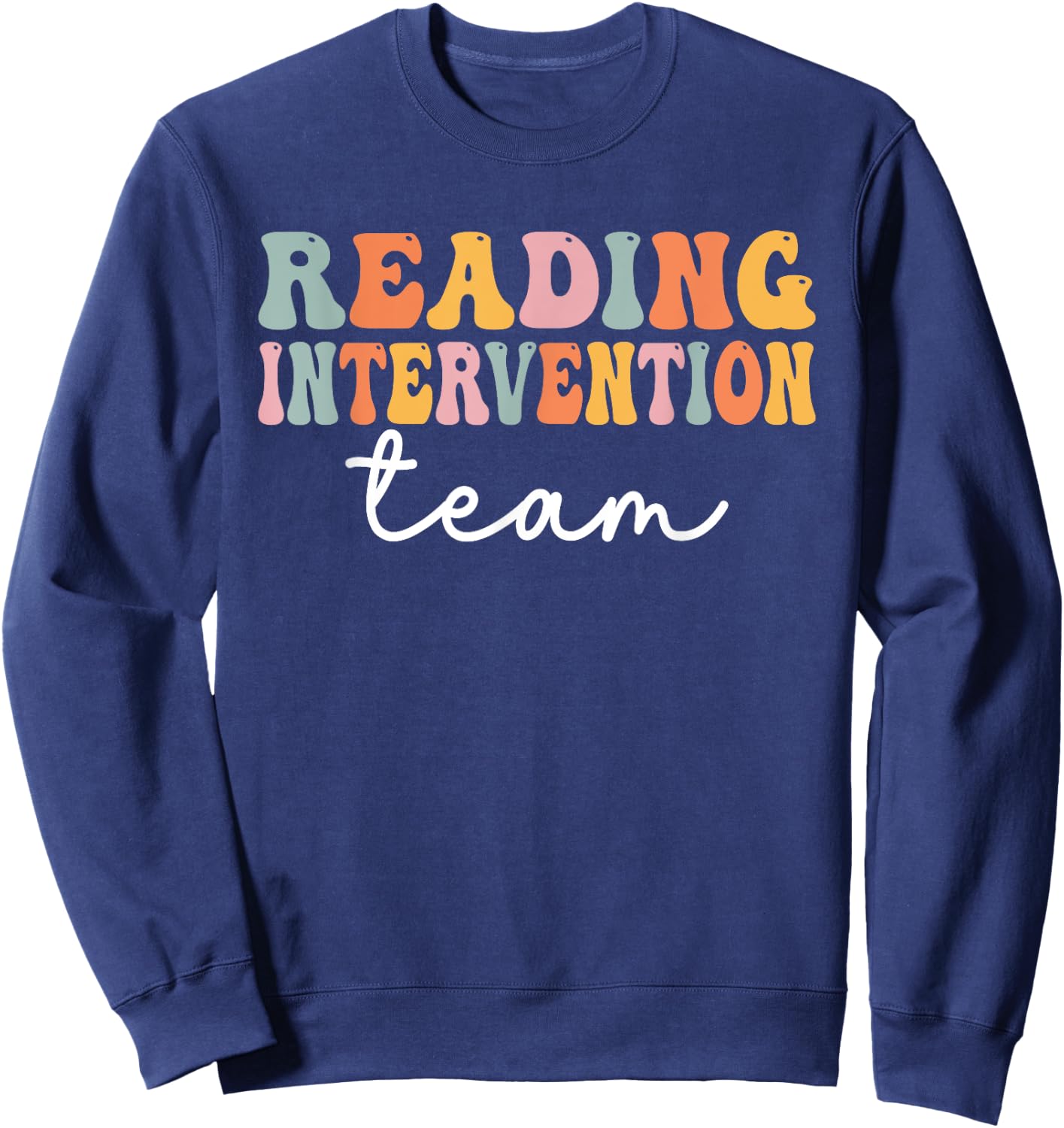 School Reading Intervention Team Reading Specialist Teacher Sweatshirt - Sweatshirt | Navy