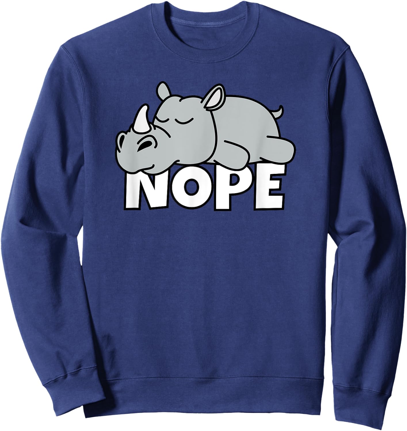 Lazy Rhino Rhinoceros Africa African Animal Not Today Nope Sweatshirt - Sweatshirt | Navy