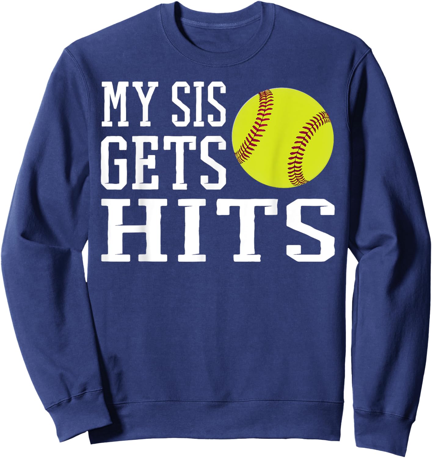 My Sis Gets Hits -Softball Brother & Sister Softball Sweatshirt - Sweatshirt | Navy