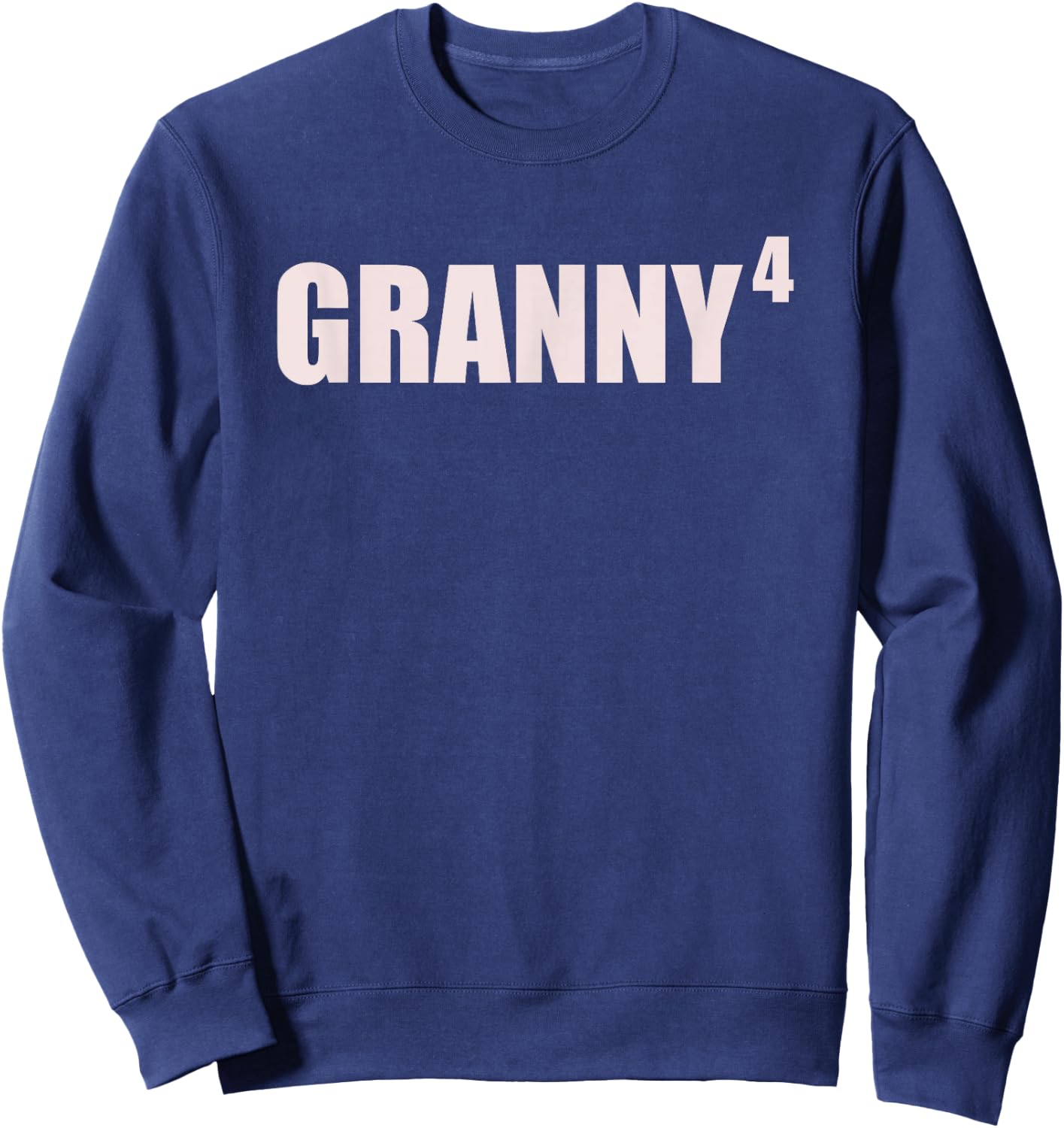 Granny 4 Grandkids 4th Time Cubed Grandma Of Four Sweatshirt - Sweatshirt | Navy