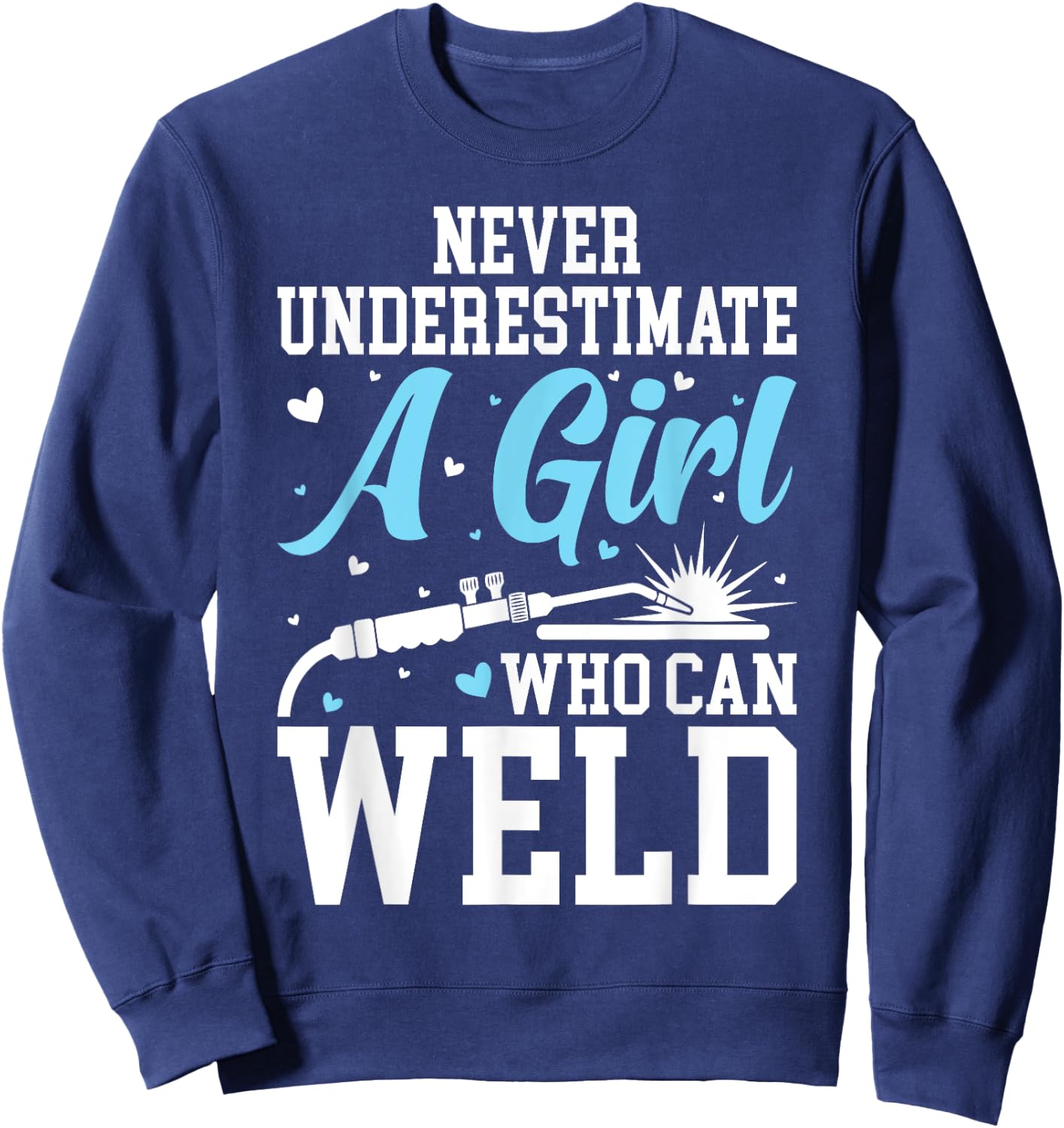 Funny Welder Stuff Woman Welding Gear For Girls Sweatshirt - Sweatshirt | Navy